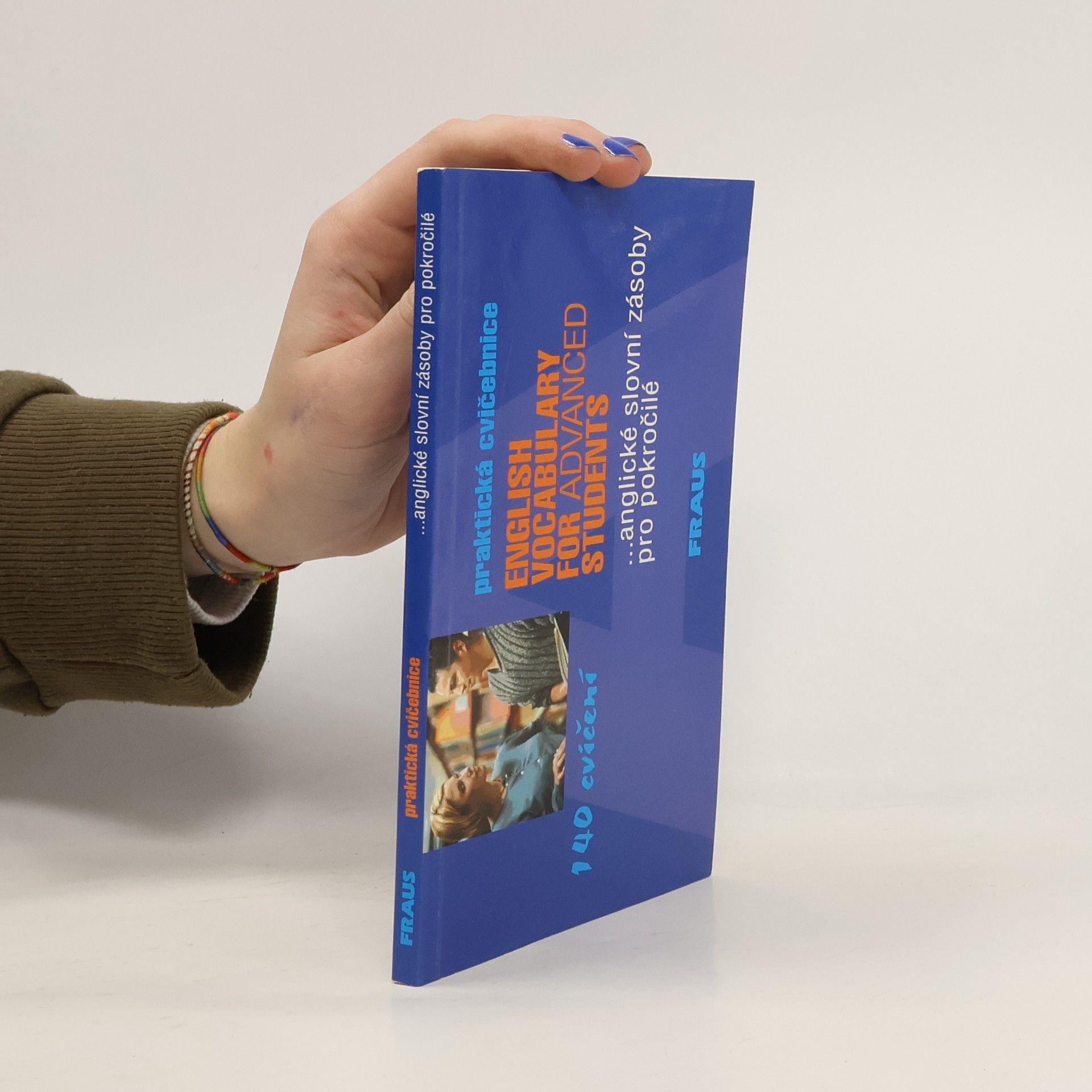 Auteurscollectief Praktická cvičebnice anglické slovní zásoby pro pokročilé = English vocabulary for advanced students English vocabulary for advanced students