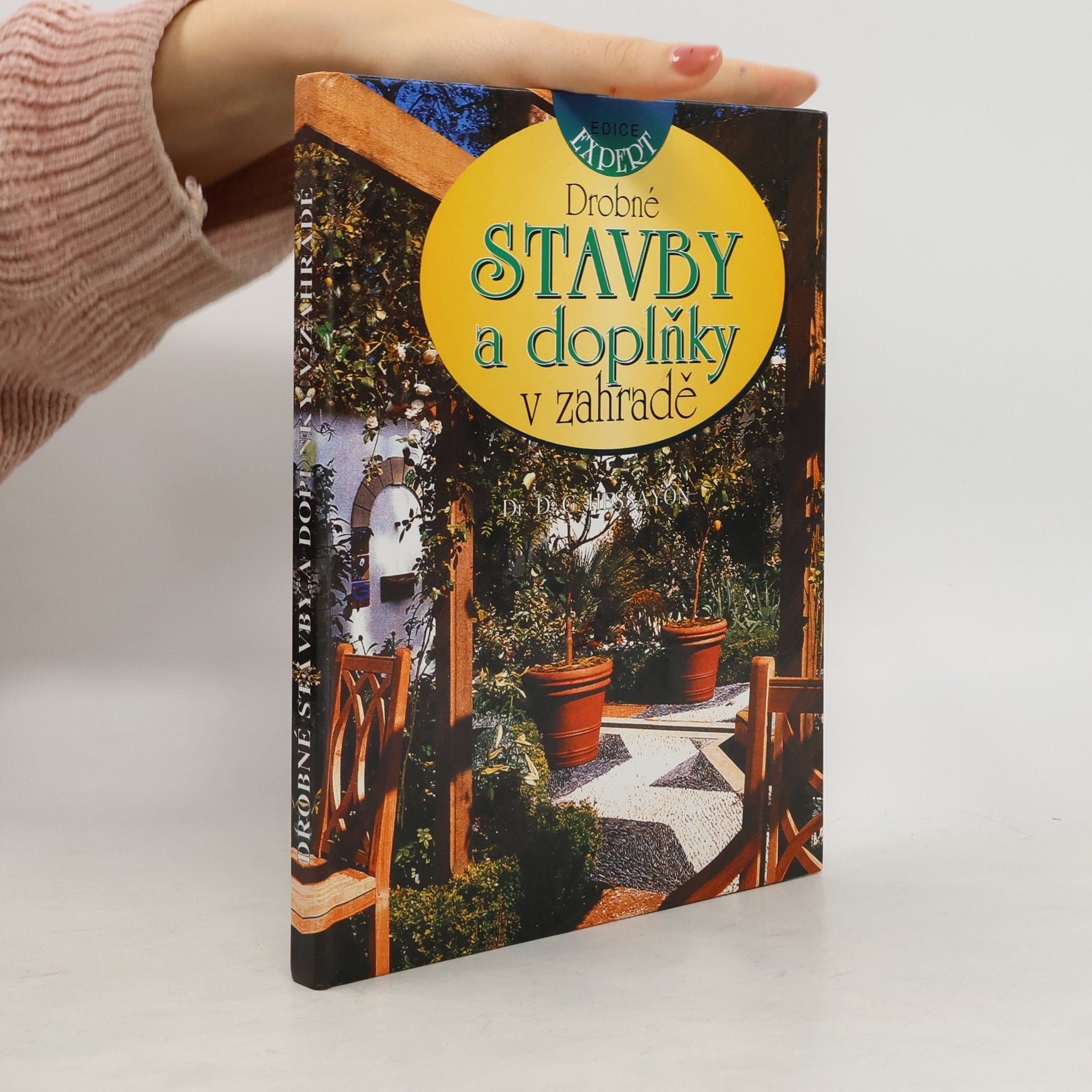 David Gerald Hessayon Drobné stavby a doplňky v zahradě