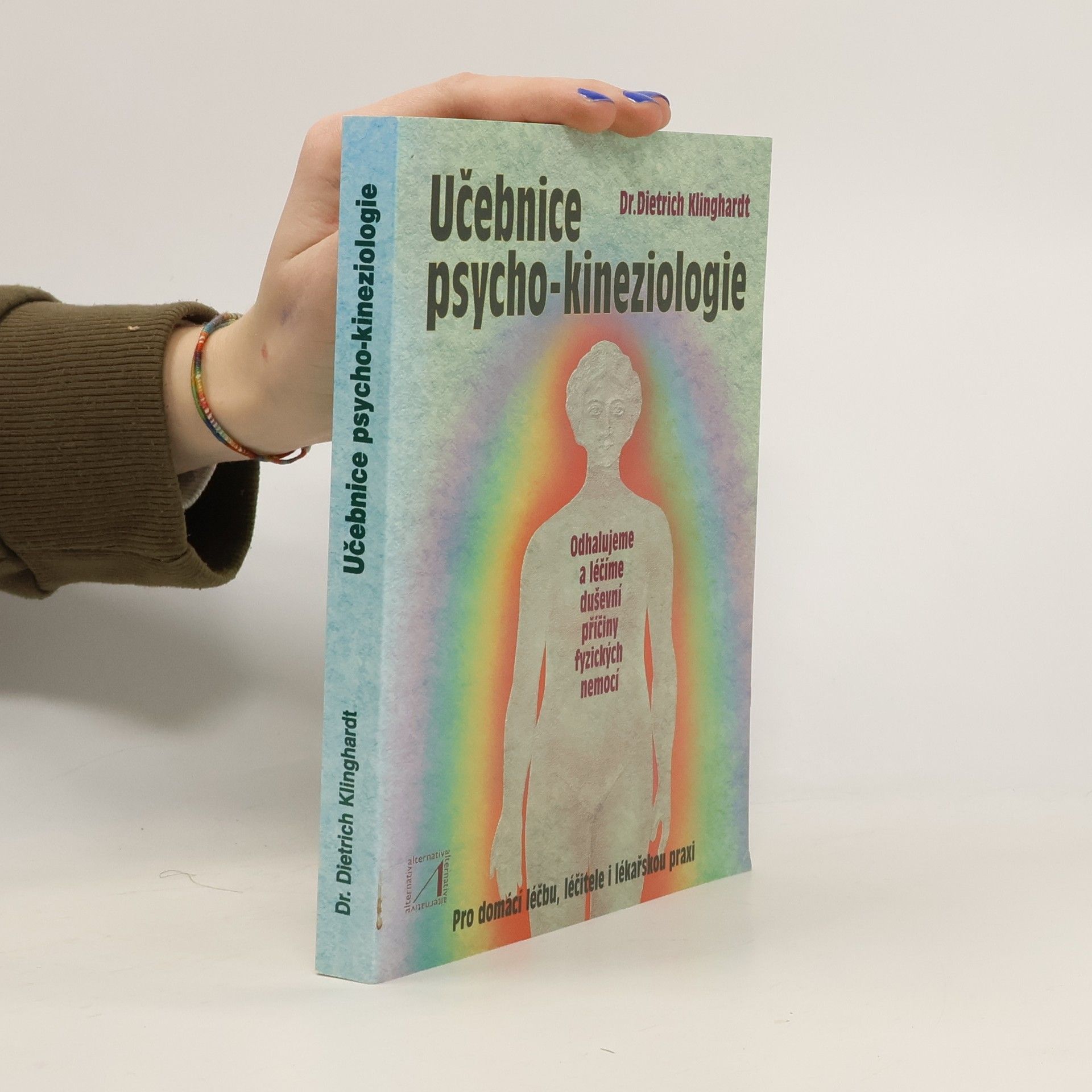 Dietrich Klinghardt Učebnice psycho-kineziologie: Nová cesta k psychosomatické medicíně
