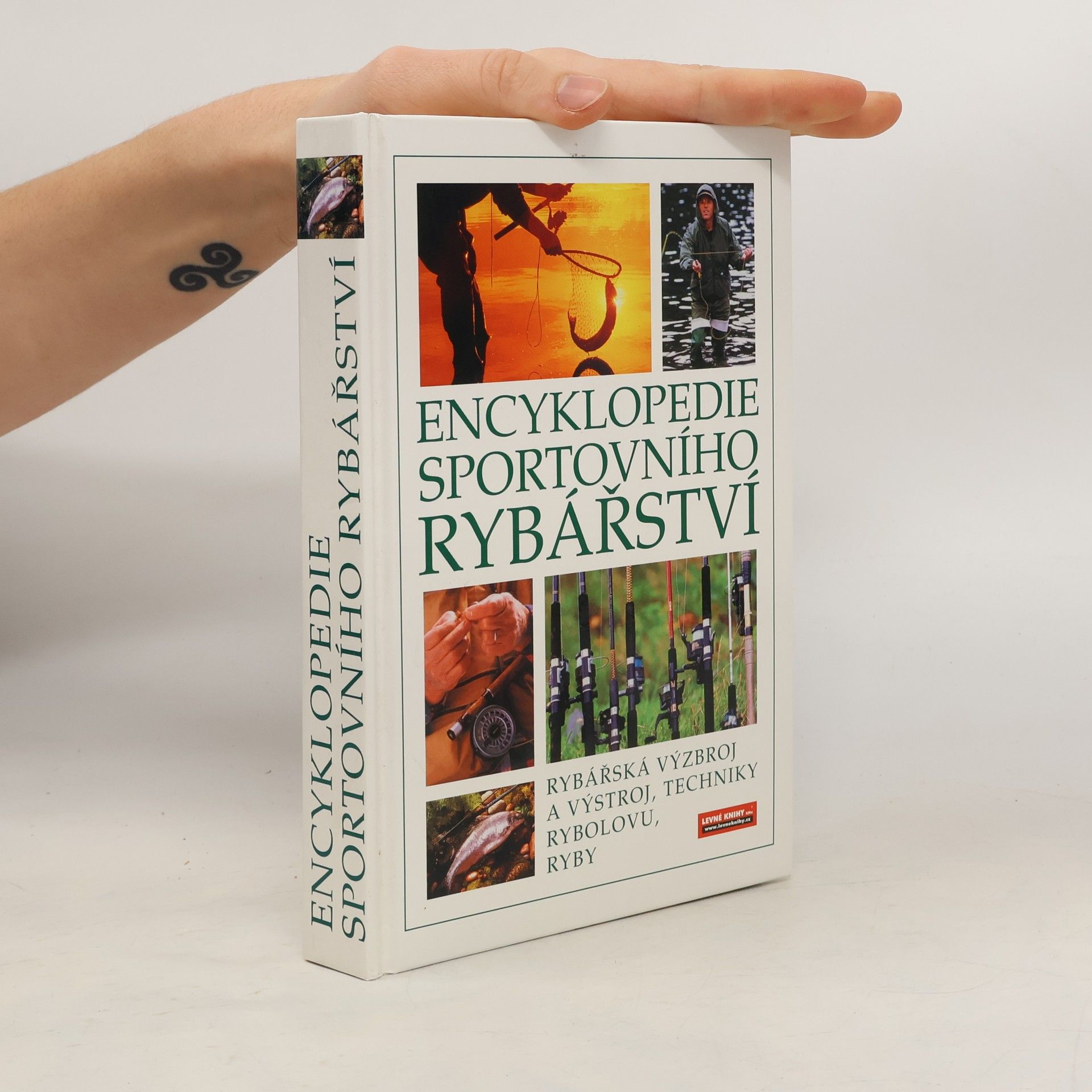 Encyklopedie sportovního rybářství. Ryby, rybářská výzbroj a výstroj, techniky rybolovu