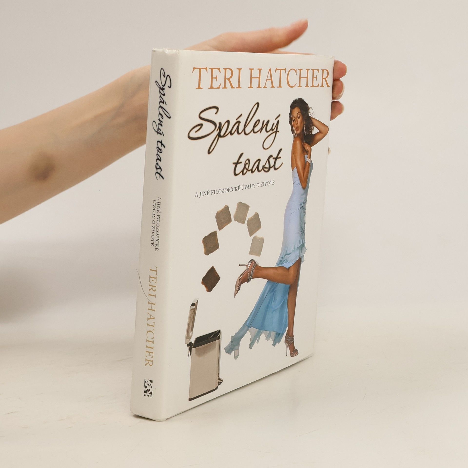 Spálený toast: A jiné filozofické úvahy o životě