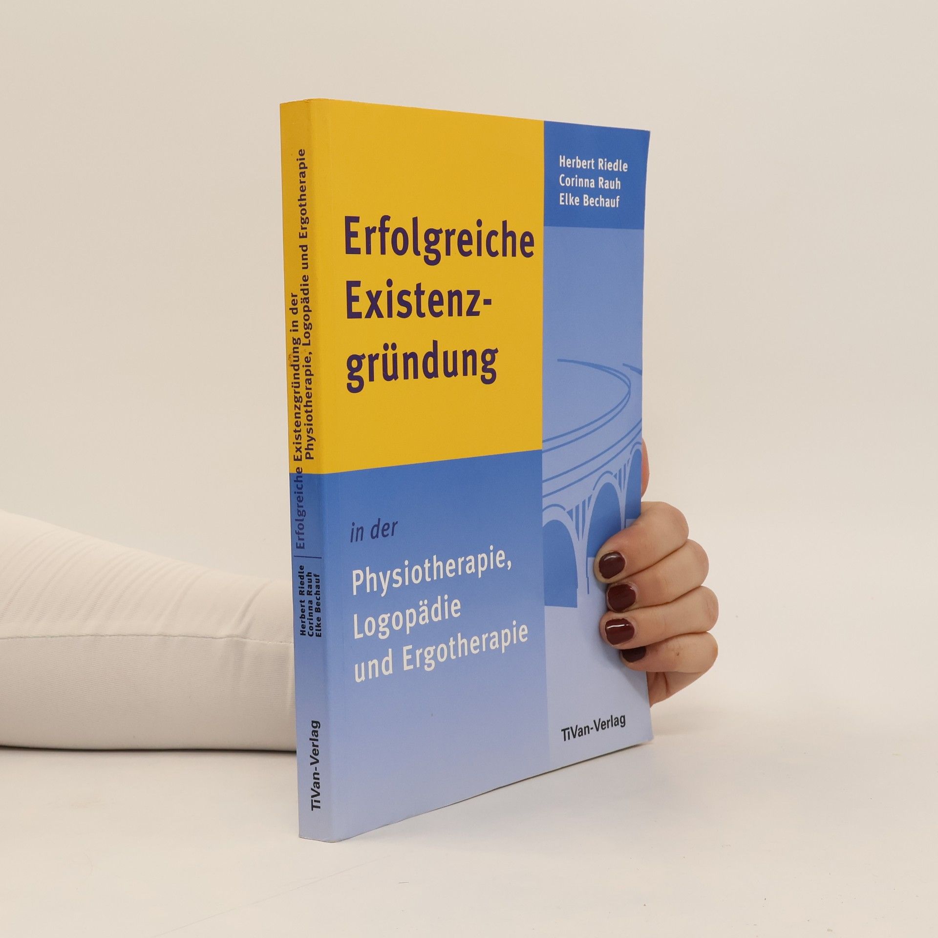 Erfolgreiche Existenzgründung in der Physiotherapie, Logopädie und Ergotherapie