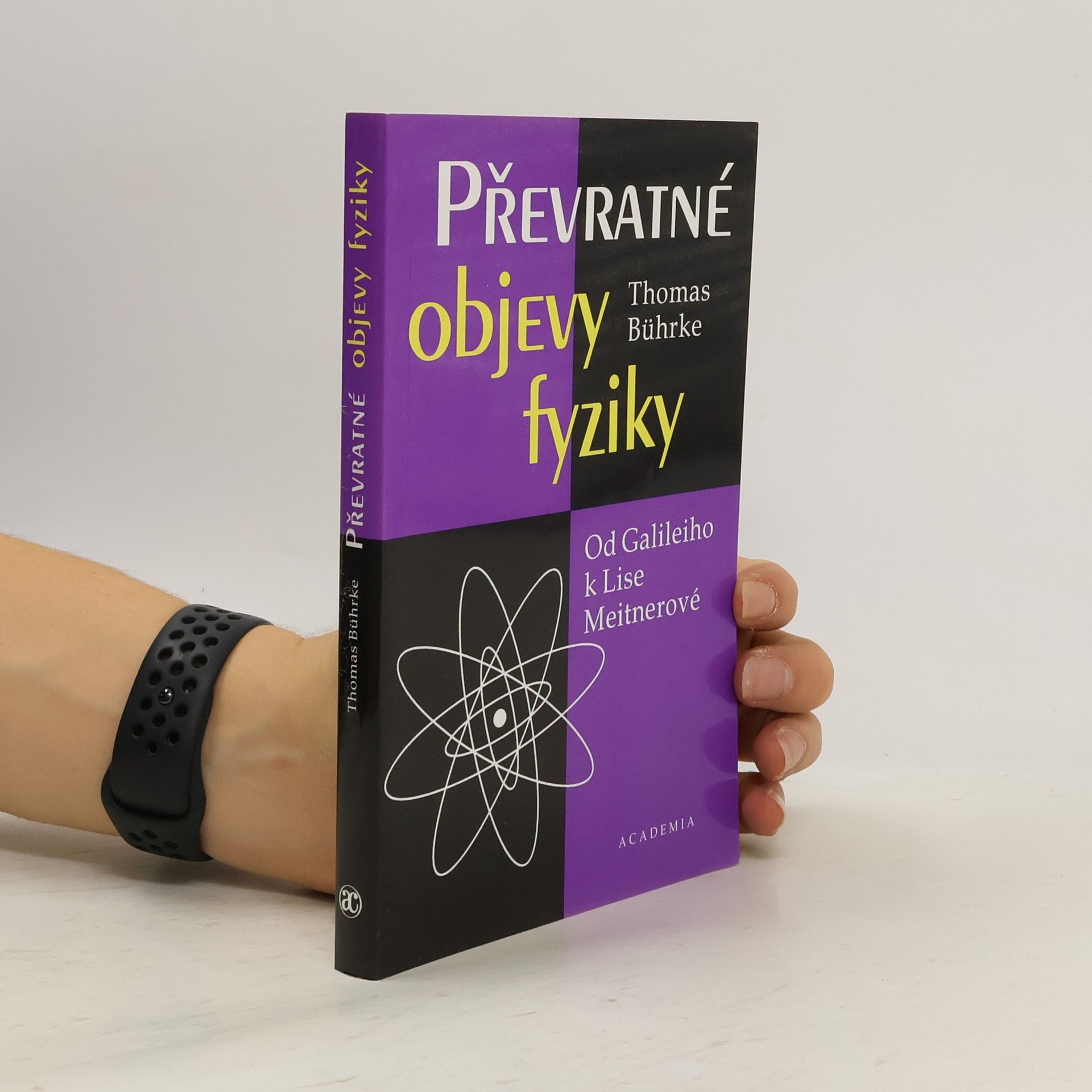 Převratné objevy fyziky. Dd Galileiho k Lise Meitnerové