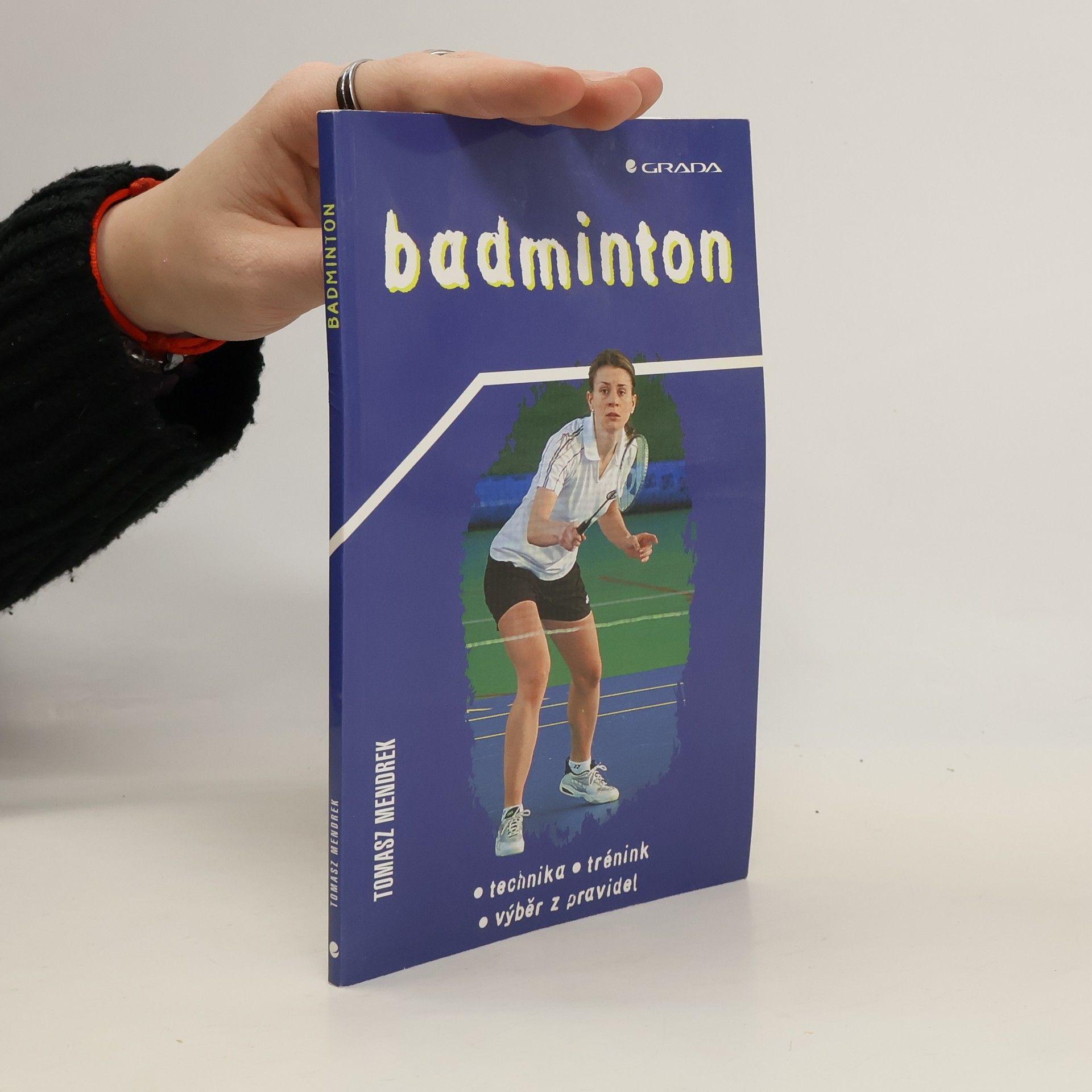 Tomasz Mendrek Badminton. Technika, trénink, výběr z pravidel