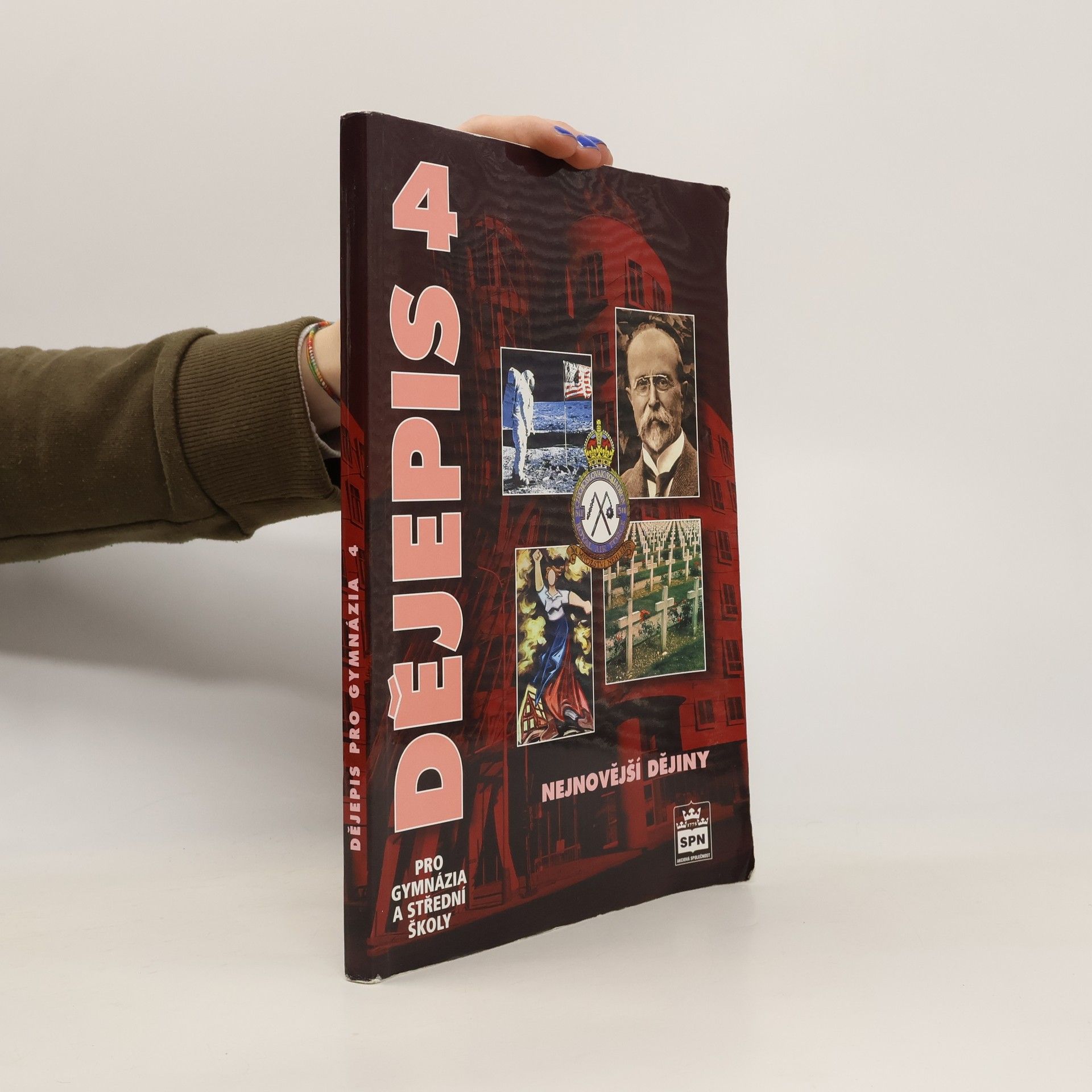 Kolektiv autorů Dějepis pro gymnázia a střední školy. 4 - Nejnovější dějiny