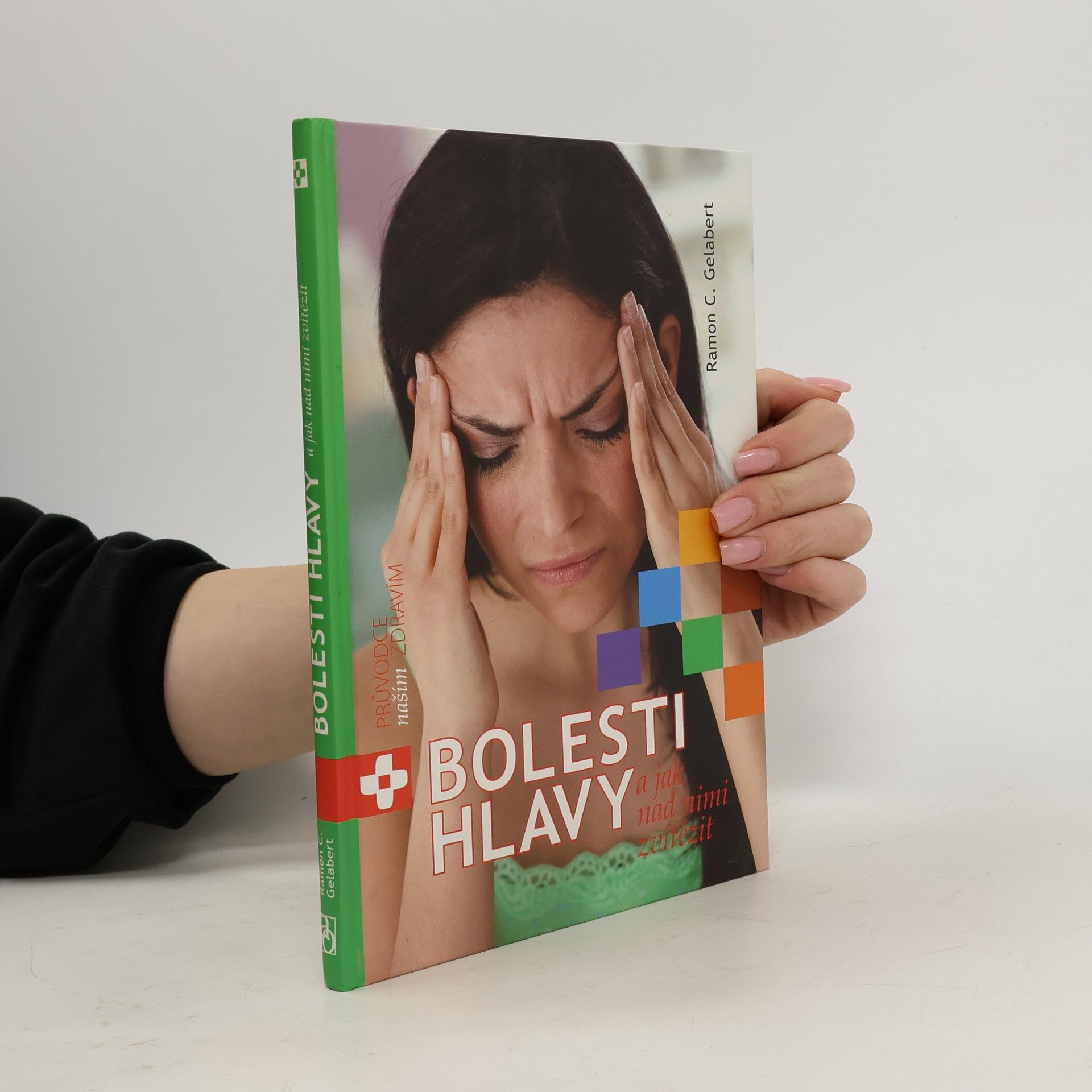 Ramon C. Gelabert Bolesti hlavy a jak nad nimi zvítězit