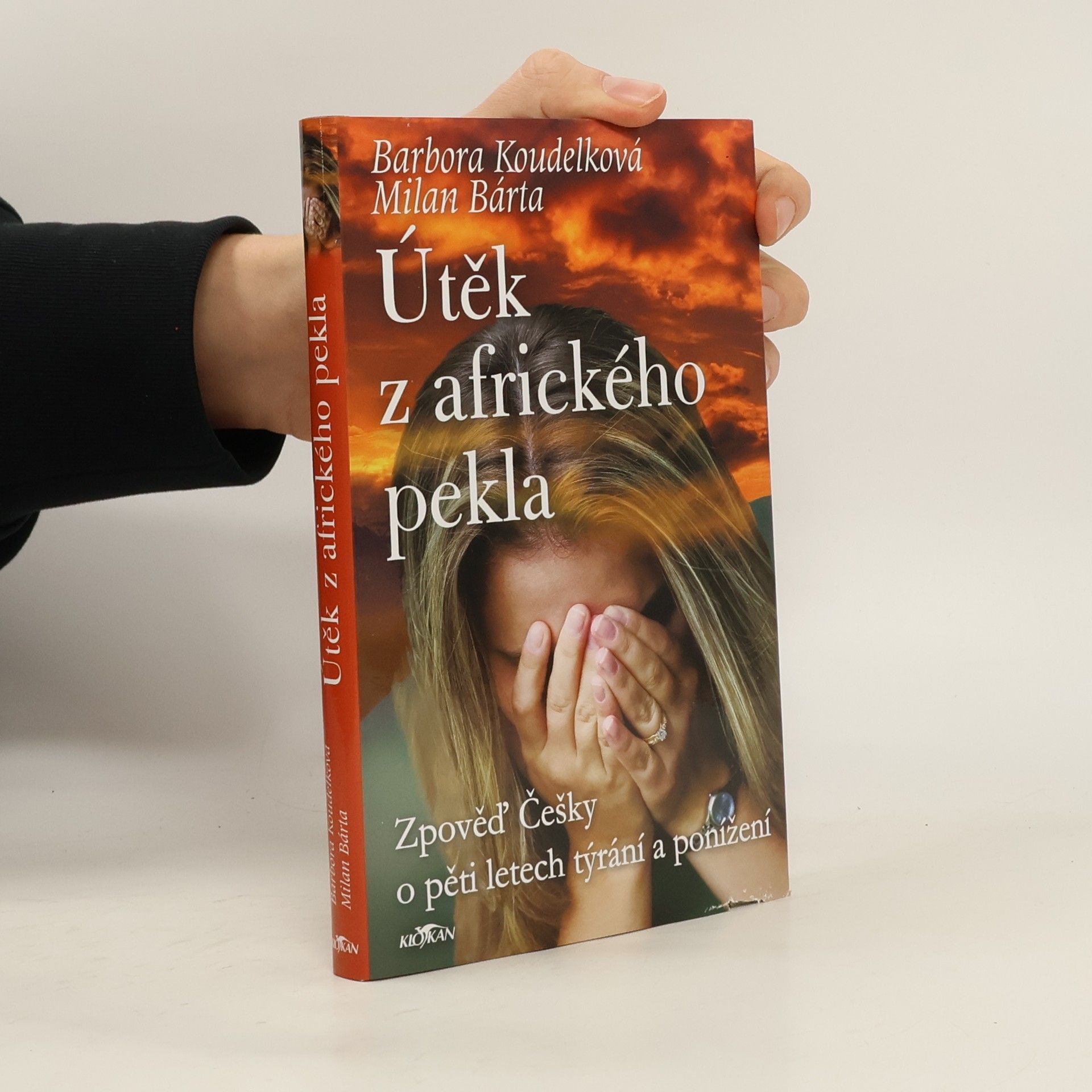 Barbora Koudelková Útěk z afrického pekla: Zpověď Češky o pěti letech týrání a ponížení