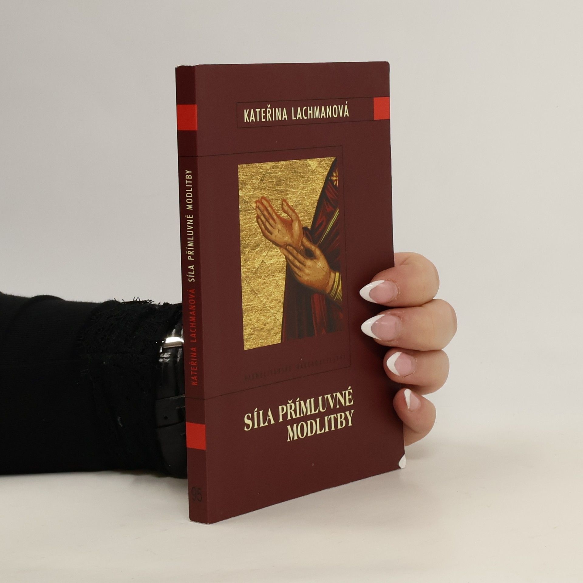 Kateřina Lachmanová Síla přímluvné modlitby