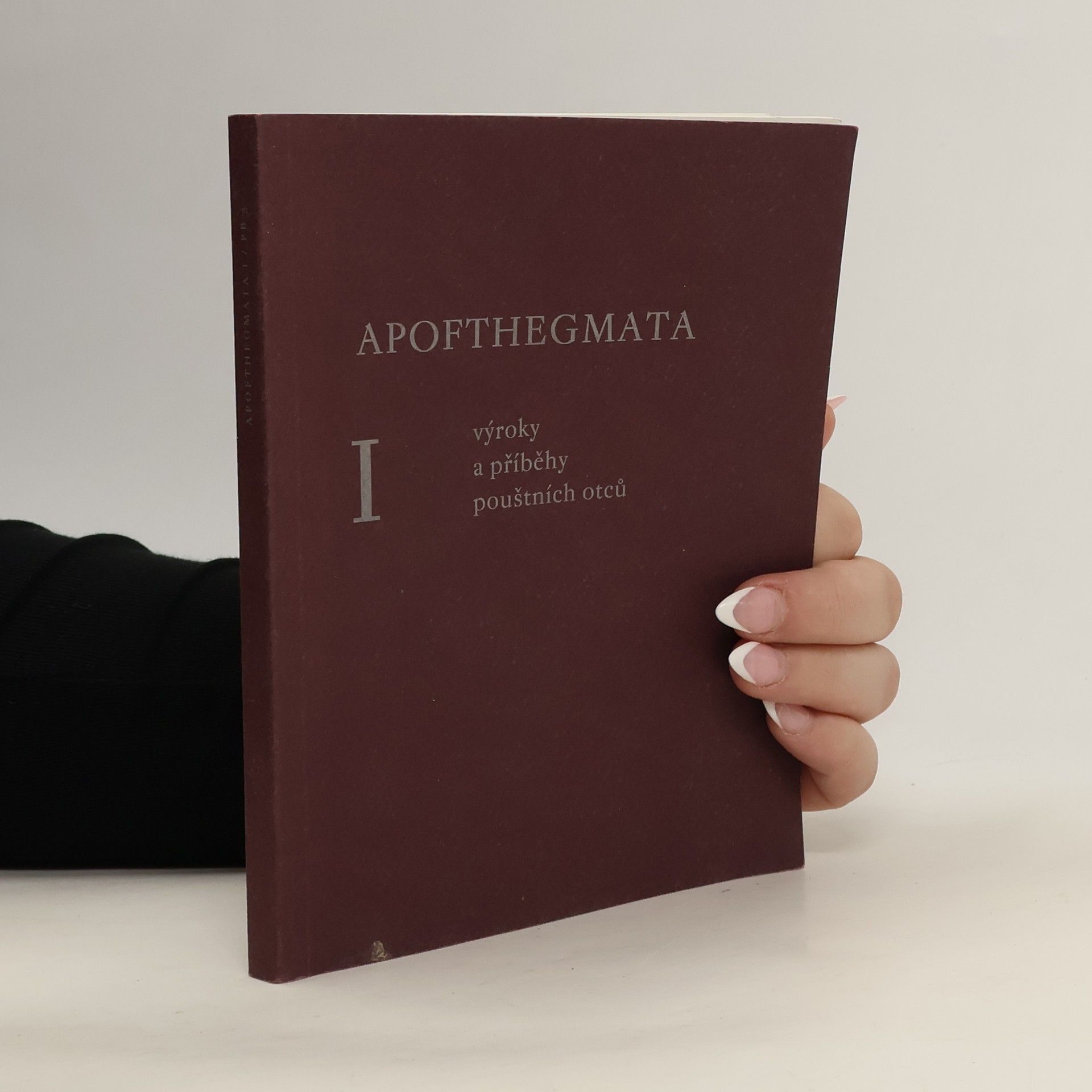 Apofthegmata I. Výroky a příběhy pouštních otců