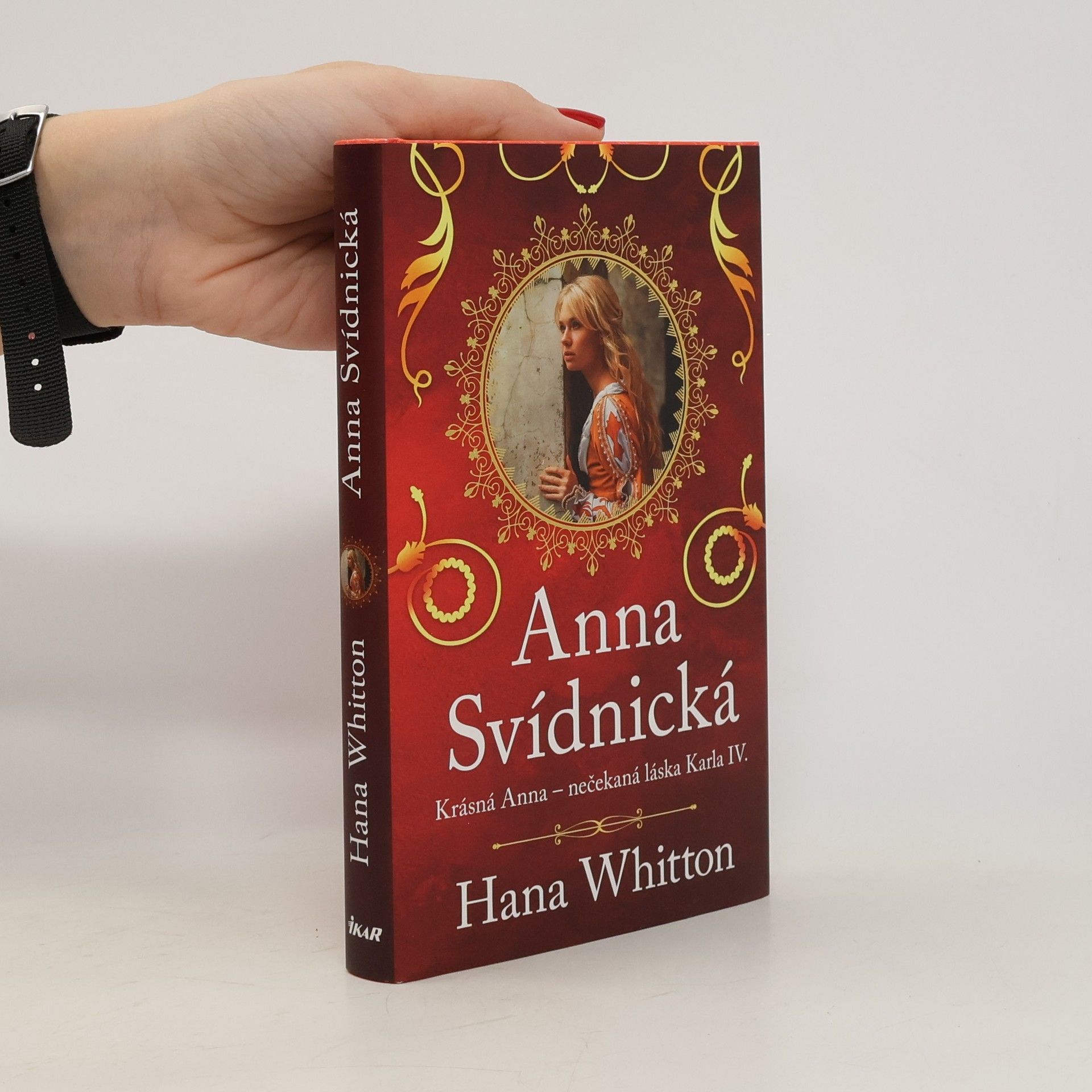 Hana Parkánová-Whitton Anna Svídnická : krásná Anna - nečekaná láska Karla IV.