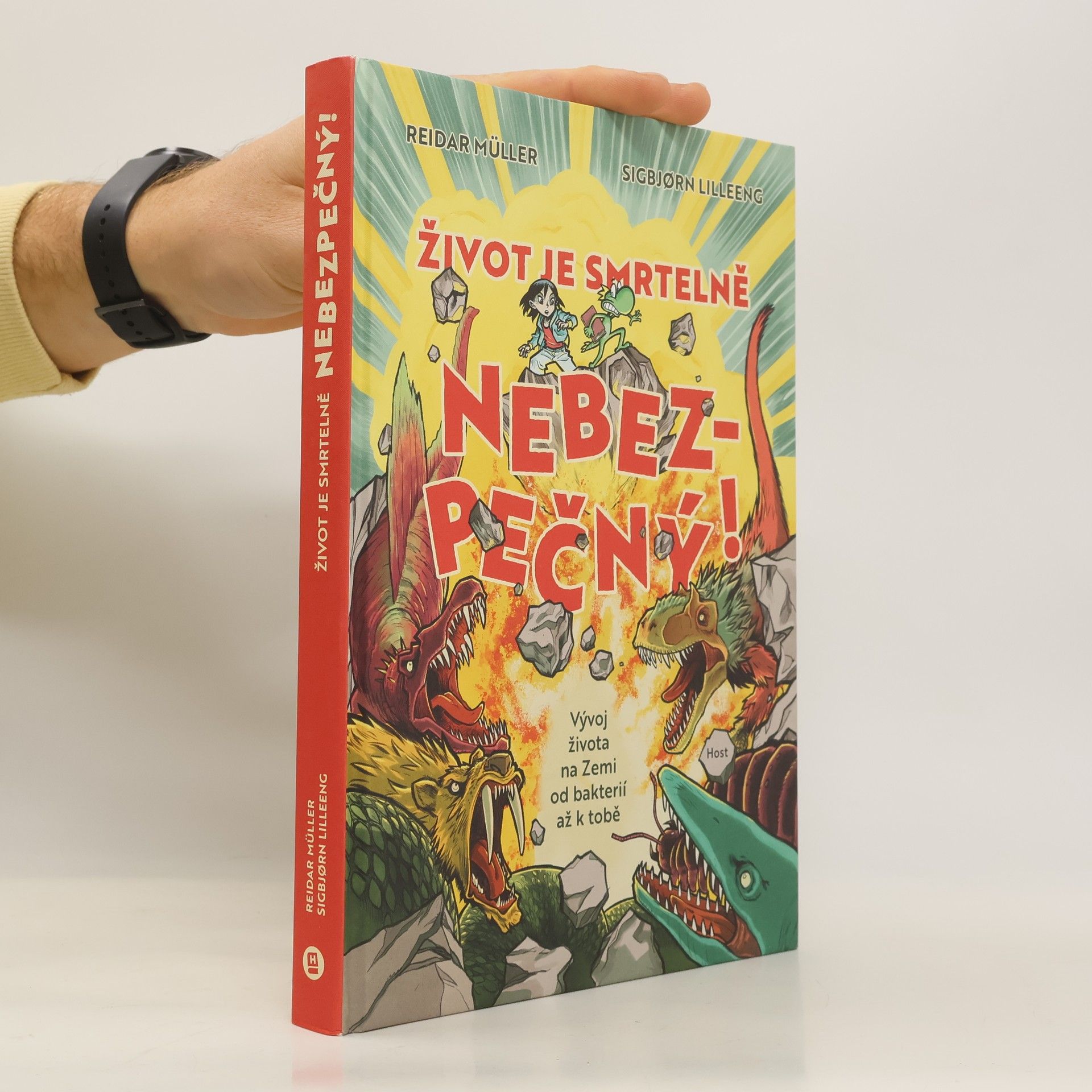 Reidar Müller Život je smrtelně nebezpečný! Vývoj života na Zemi od bakterií až k tobě