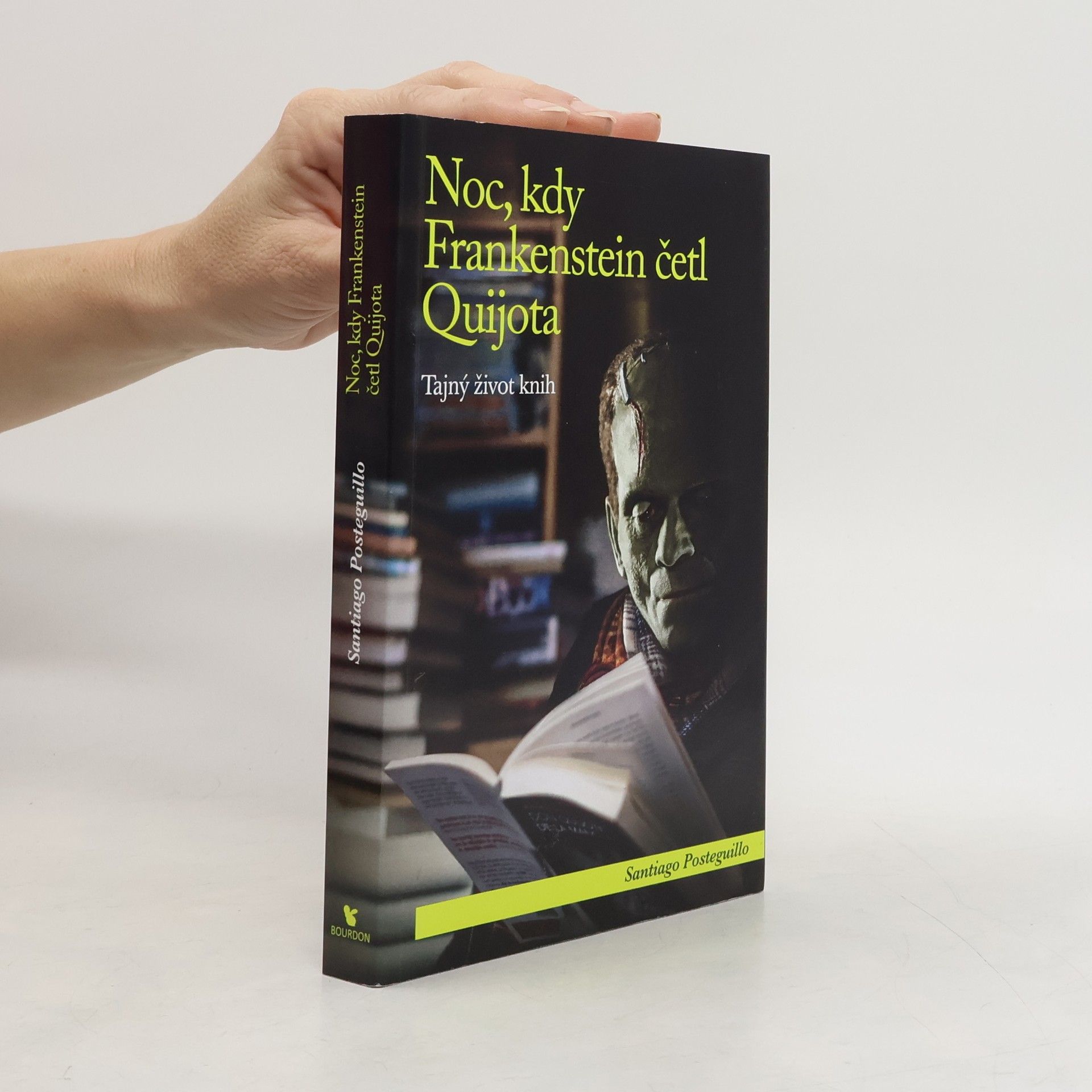 Santiago Posteguillo Noc, kdy Frankenstein četl Quijota: Tajný život knih