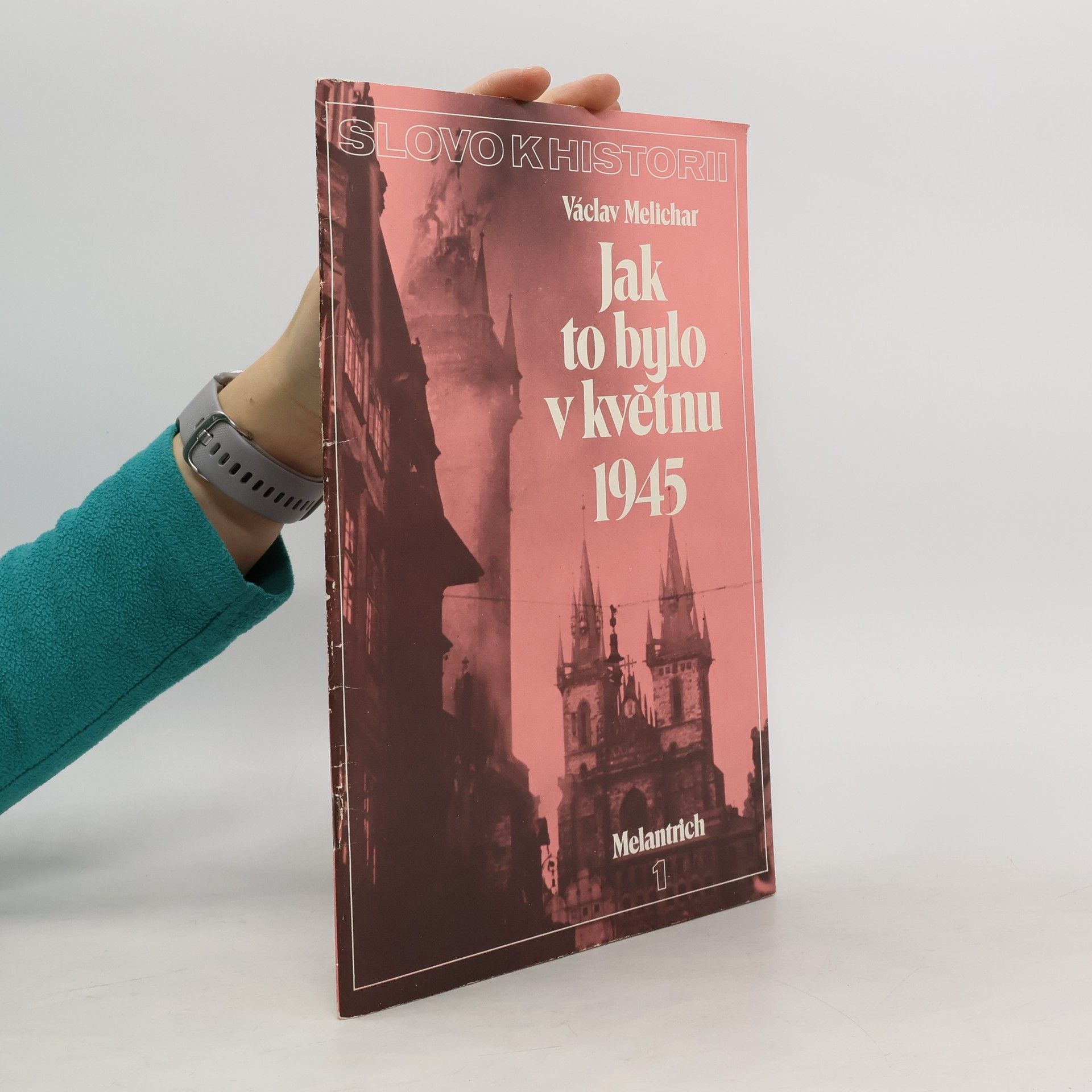 Jak to bylo v květnu 1945 (ročník 1985, č. 1)