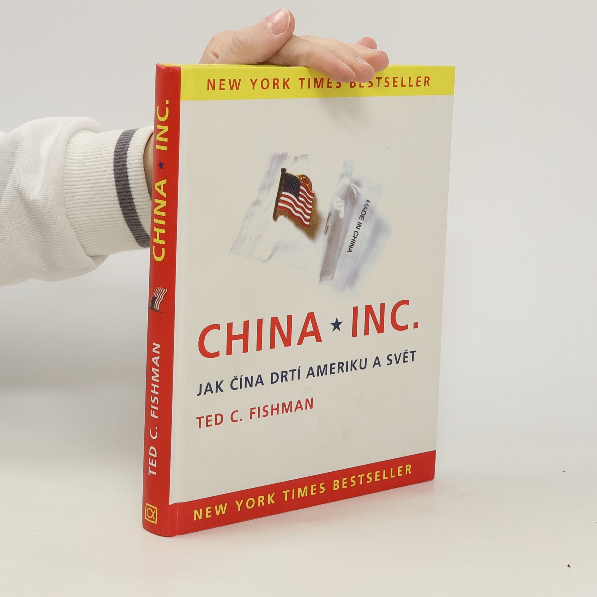 Ted Fishman China, Inc. Jak Čína drtí Ameriku a svět