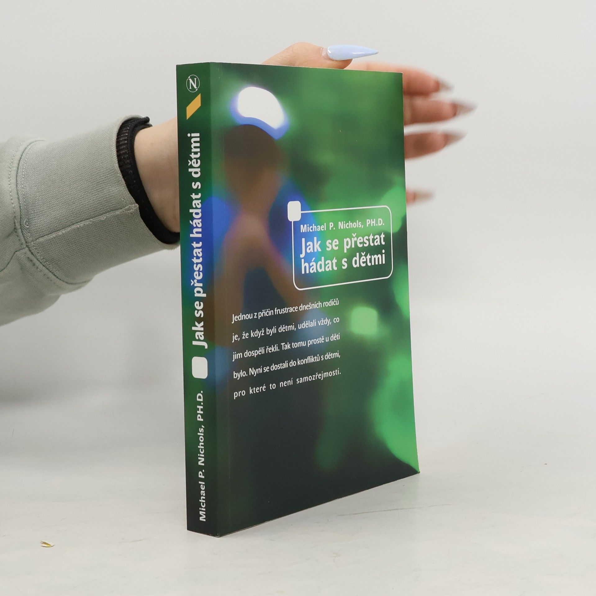 Michael P. Nichols Jak se přestat hádat s dětmi