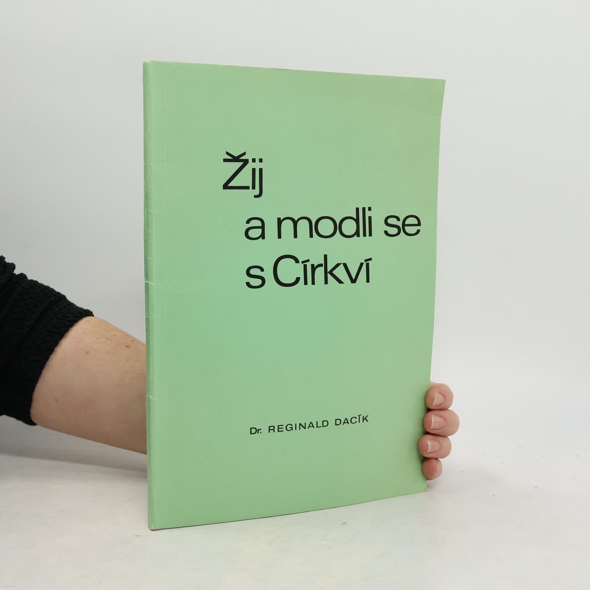 Reginald Dacík Žij a modli se s Církví