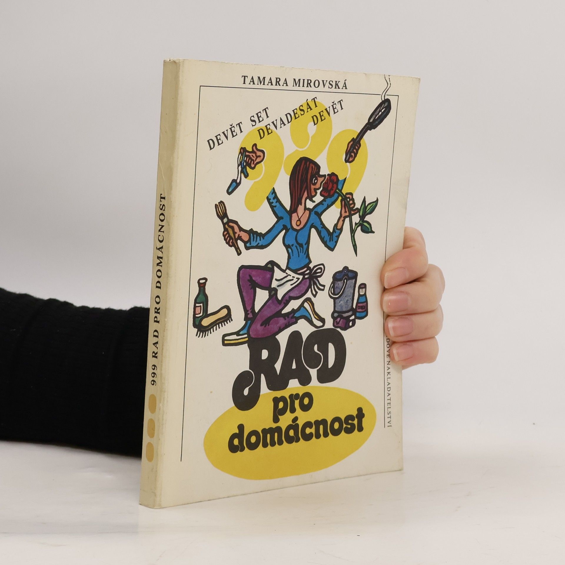 Tamara Mirovská Devět set devadesát devět rad pro domácnost