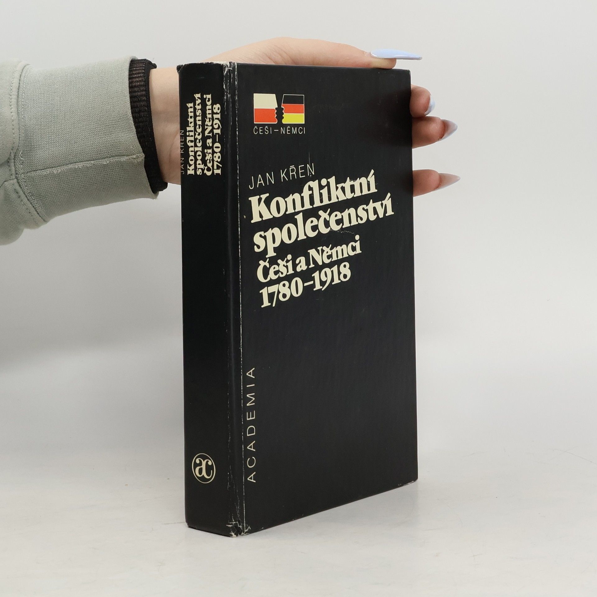 Konfliktní společenství. Češi a Němci 1780-1918.