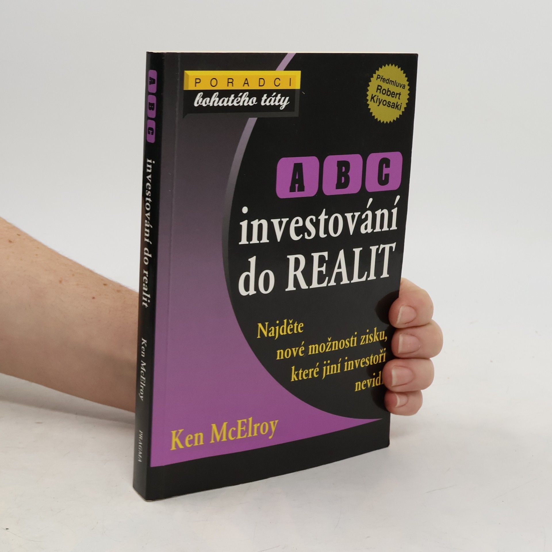 Ken McElroy ABC investování do realit: Najděte nové možnosti zisku, které jiní investoři nevidí