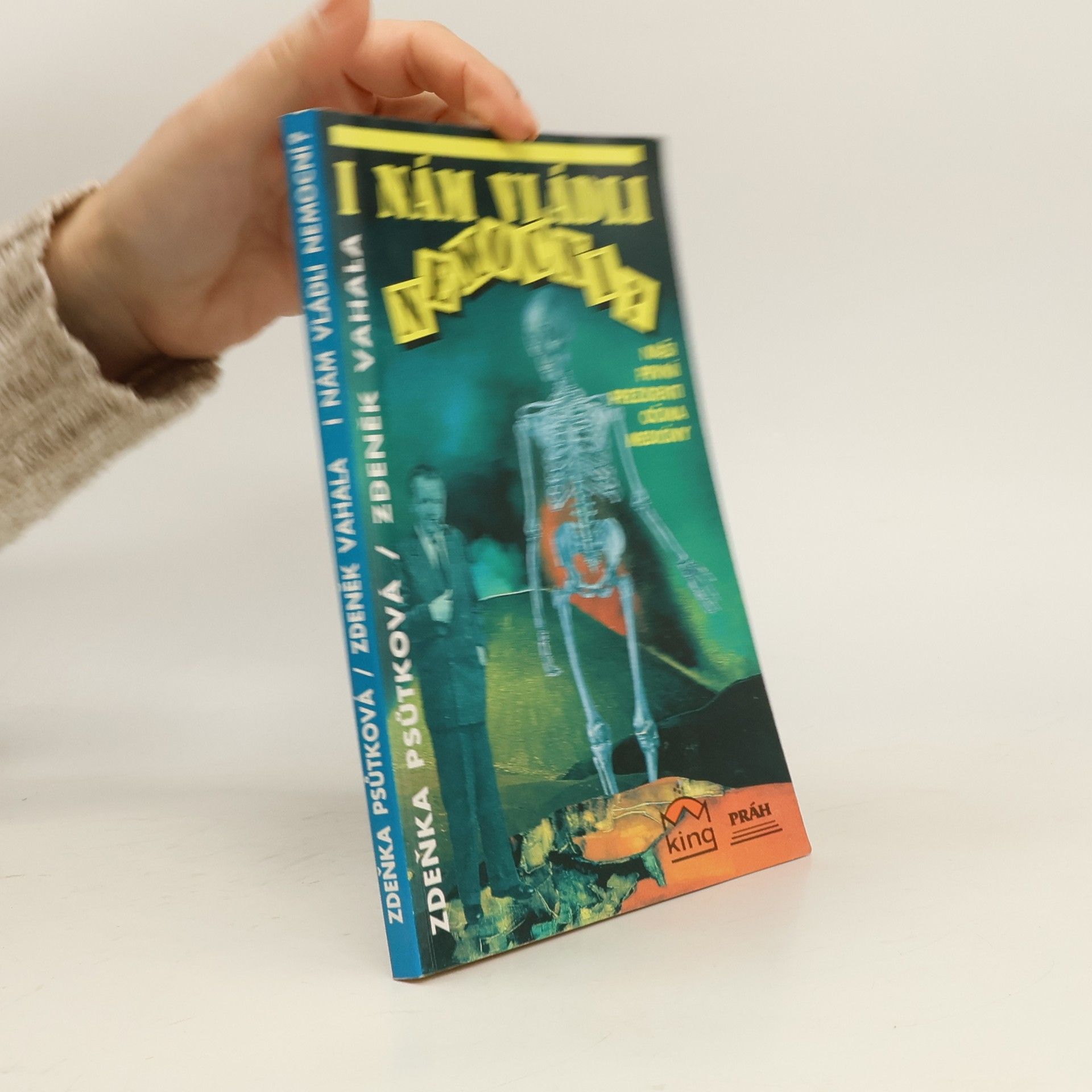 Zdeňka Psůtková I nám vládli nemocní?