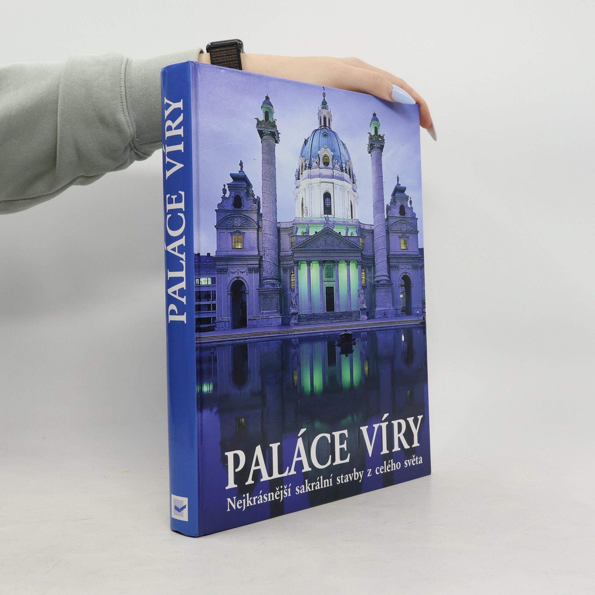 Kolektív autorov Paláce víry : Nejkrásnější sakrální stavby z celého světa