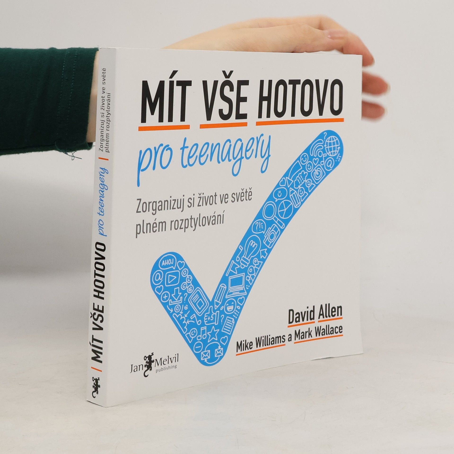 Mít vše hotovo pro teenagery: Zorganizuj si život ve světě plném rozptylování