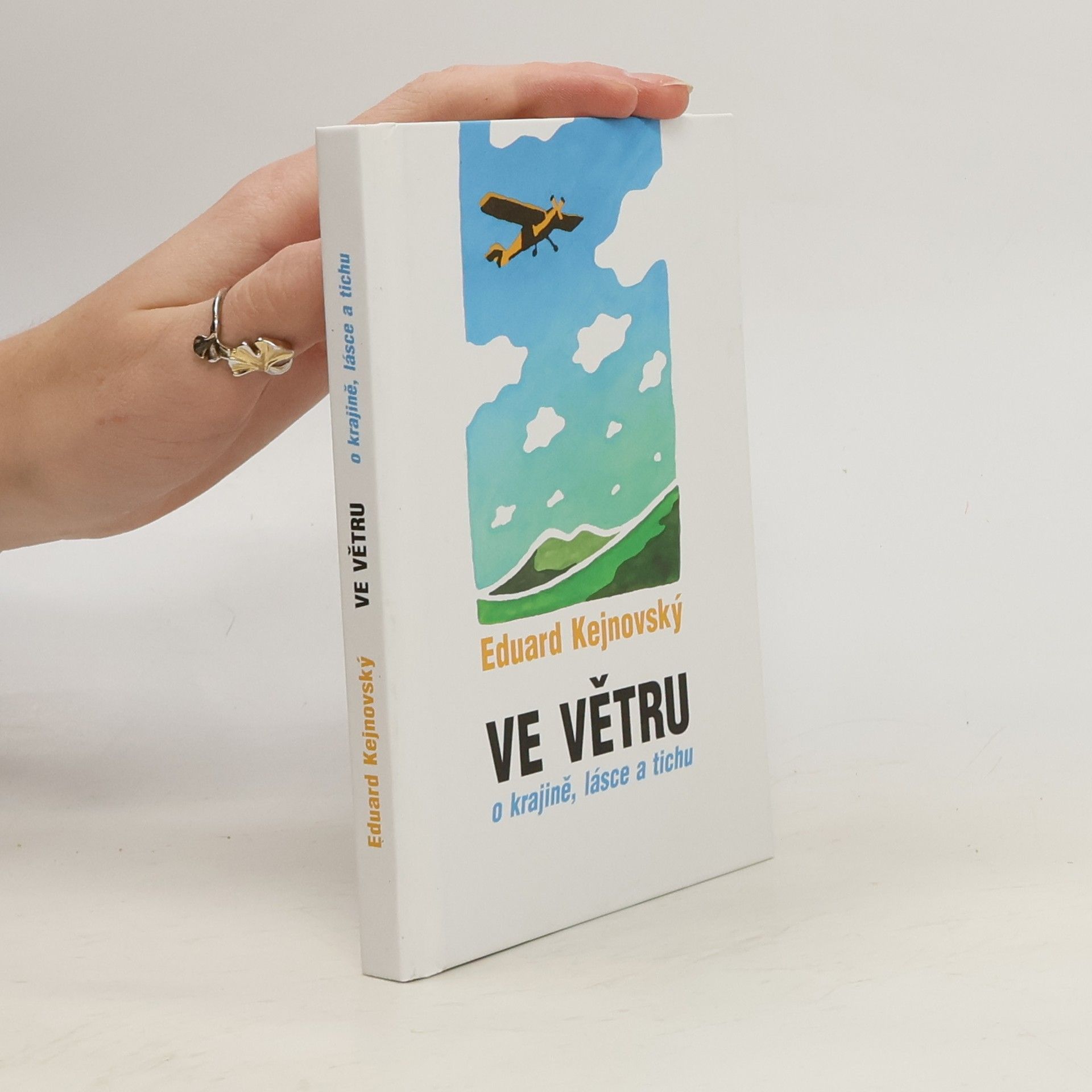 Eduard Kejnovský Ve větru : o krajině, lásce a tichu