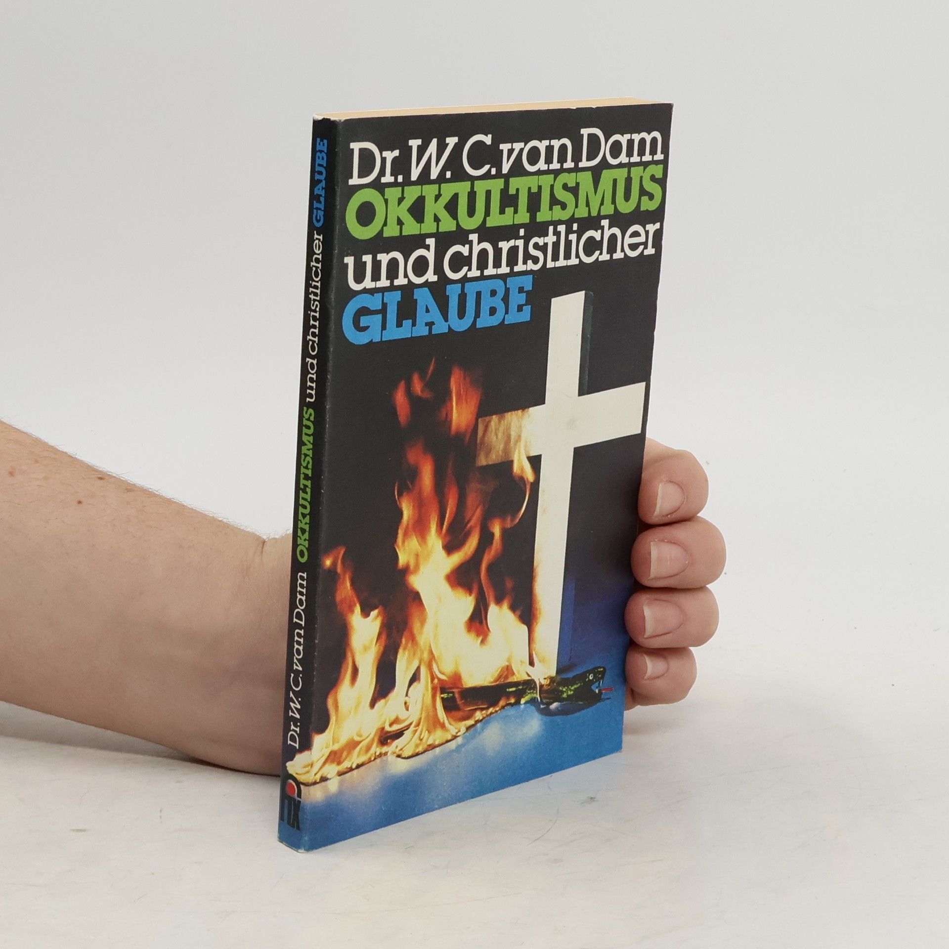 Dr. W. C. van Dam Okkultimus und christlicher Glaube