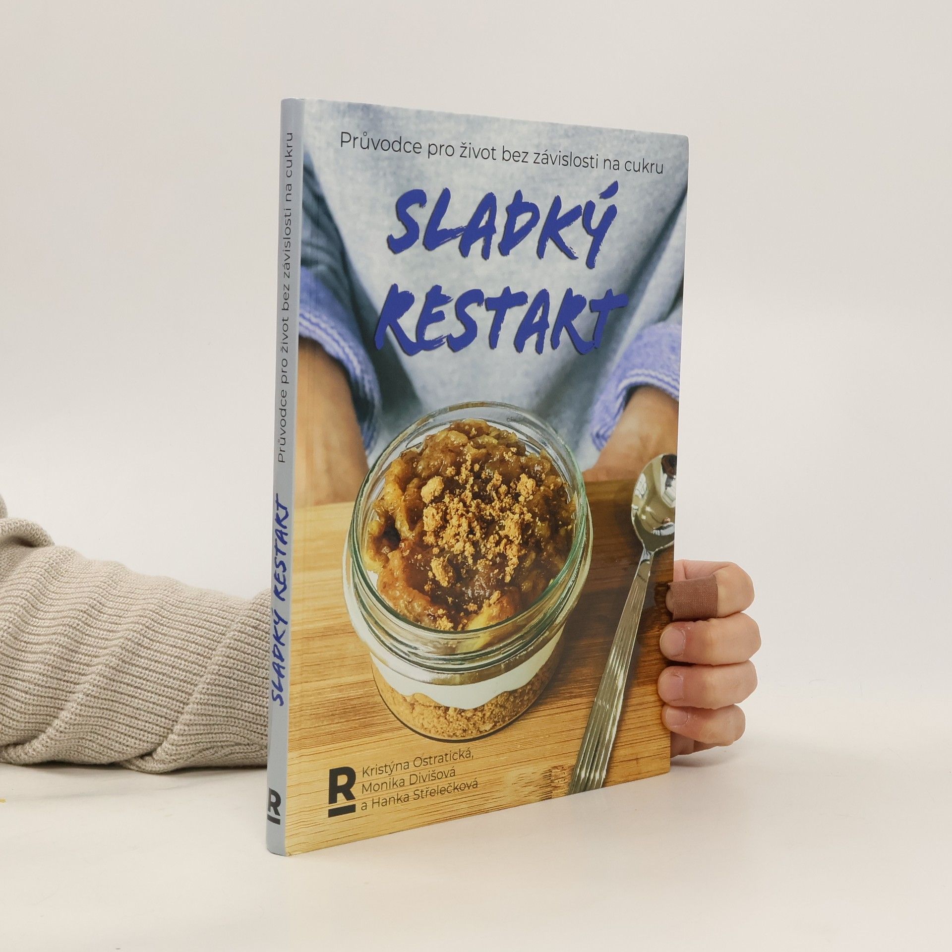 Sladký restart : průvodce pro život bez závislosti na cukru