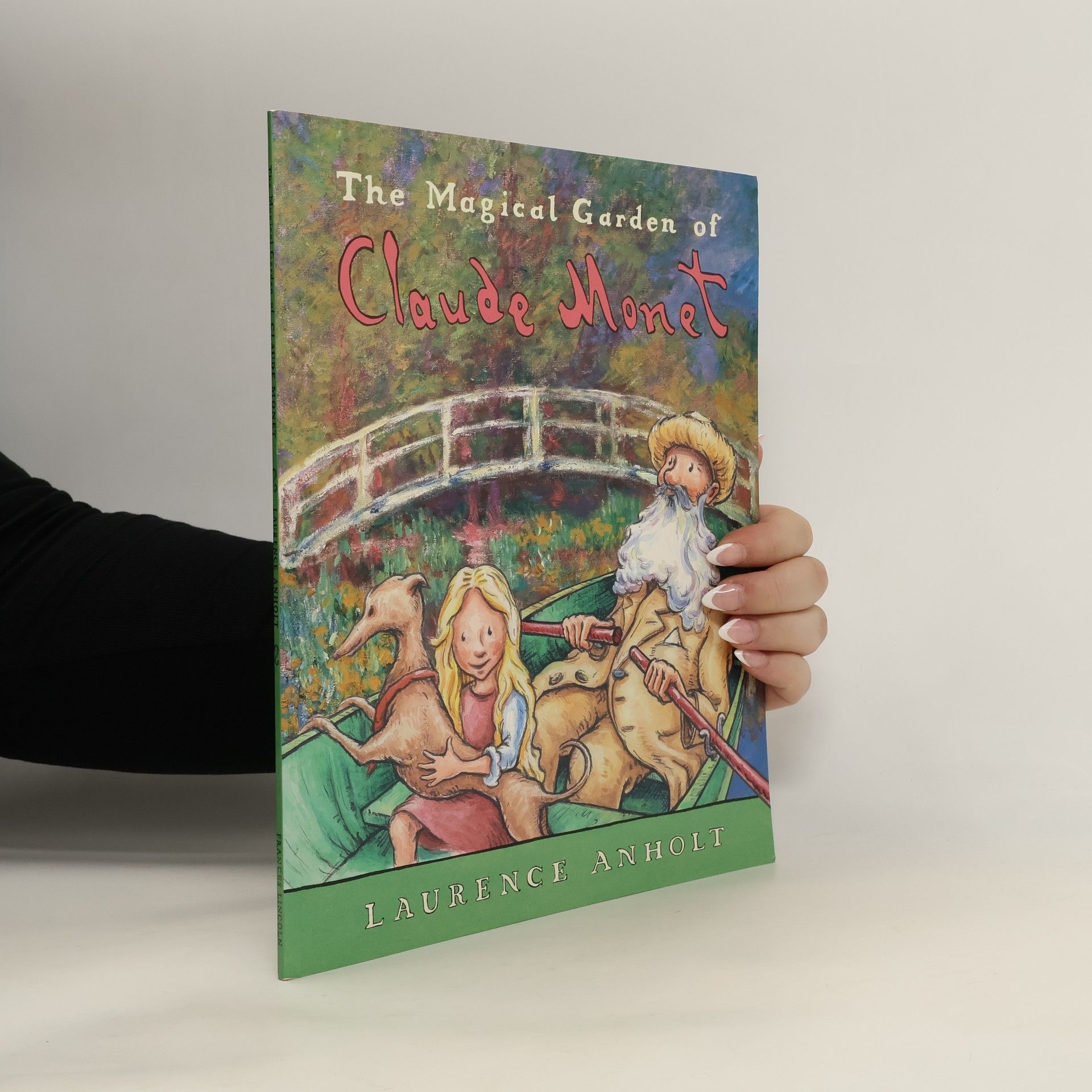 Laurence Anholt The Magical Garden of Claude Monet