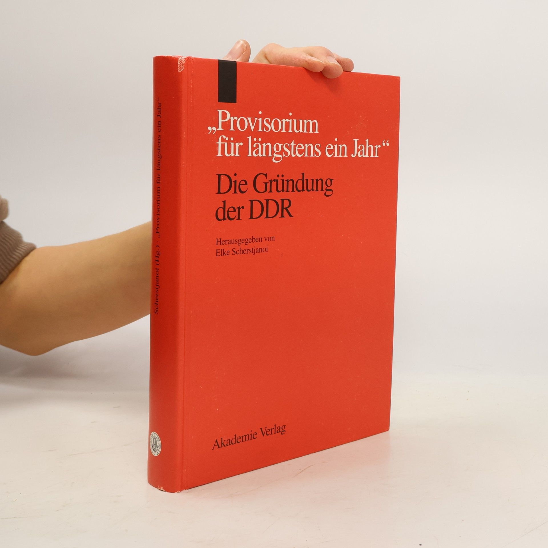 Elke Scherstjanoi "Provisorium für längstens ein Jahr"