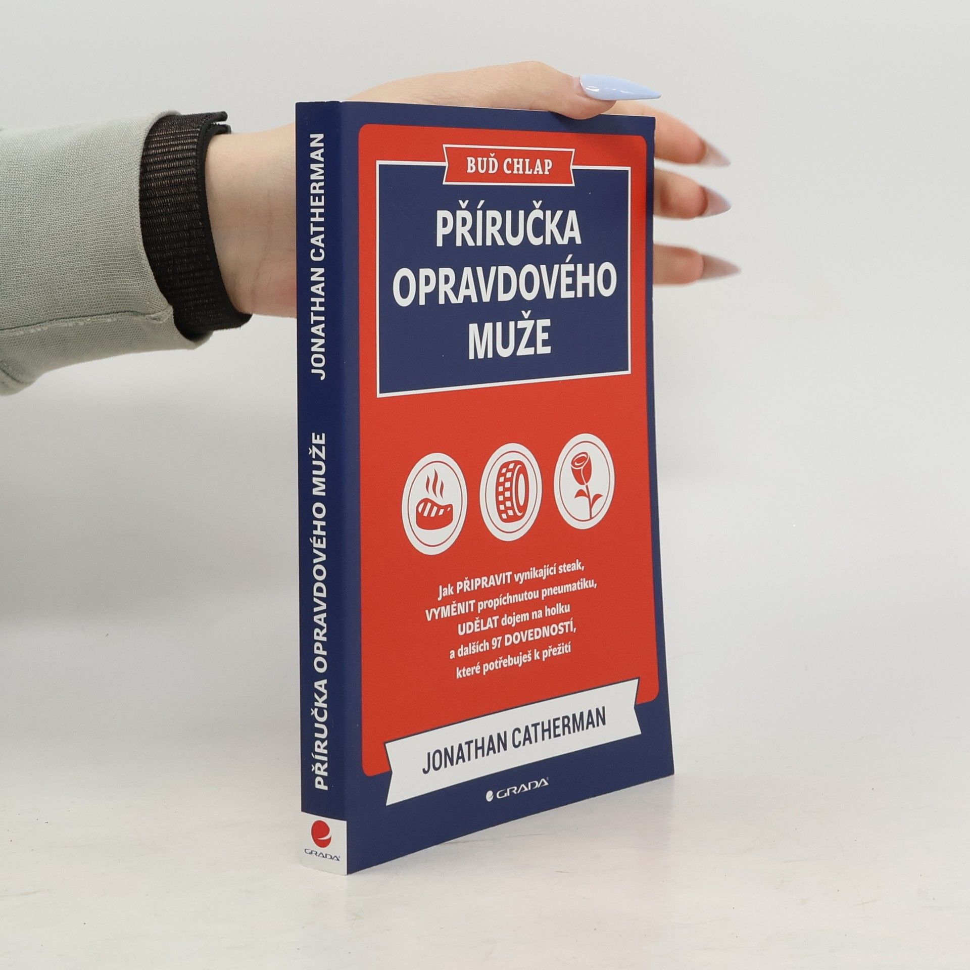 Jonathan Catherman Buď chlap. Příručka opravdového muže