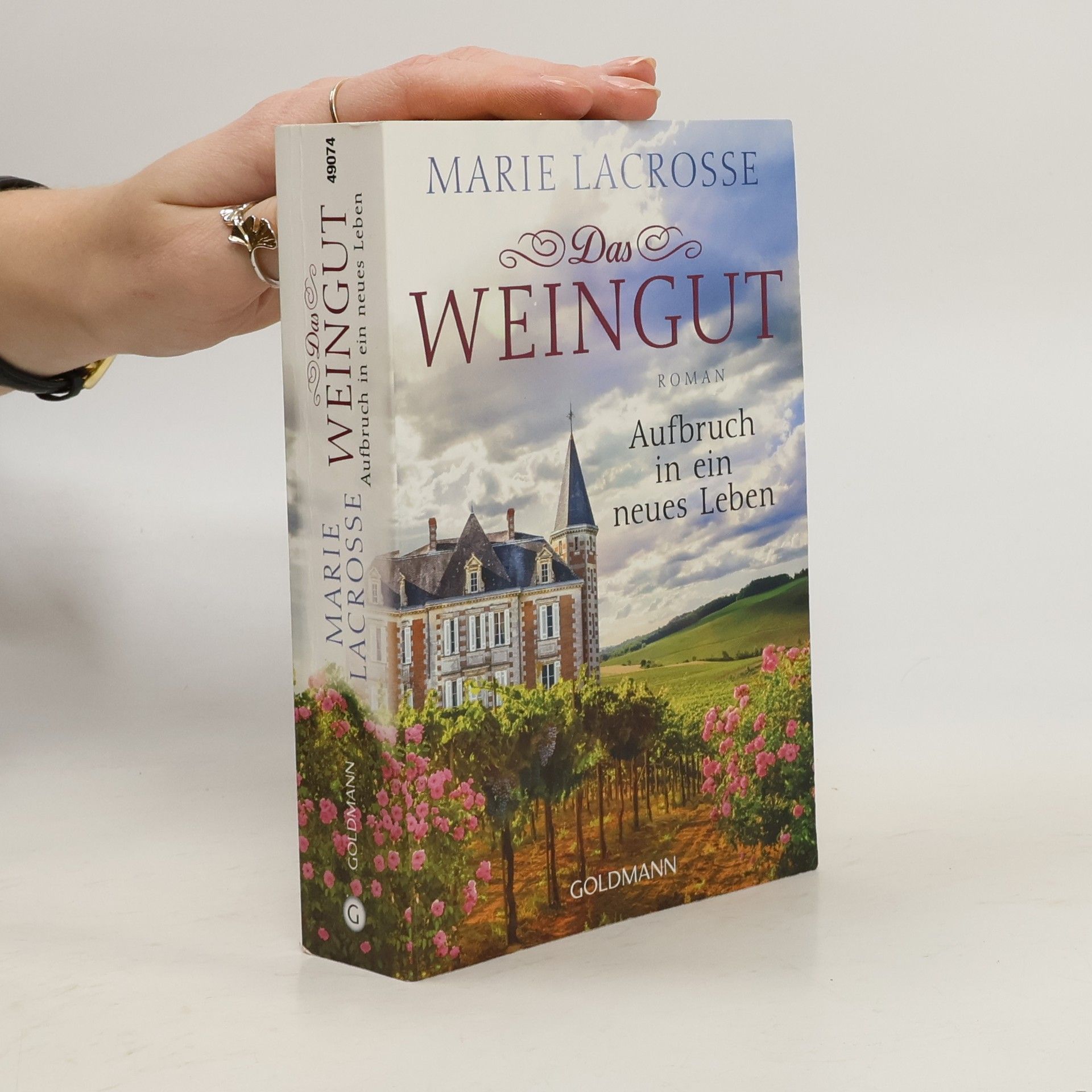 Marie Lacrosse Das Weingut. Aufbruch in ein neues Leben