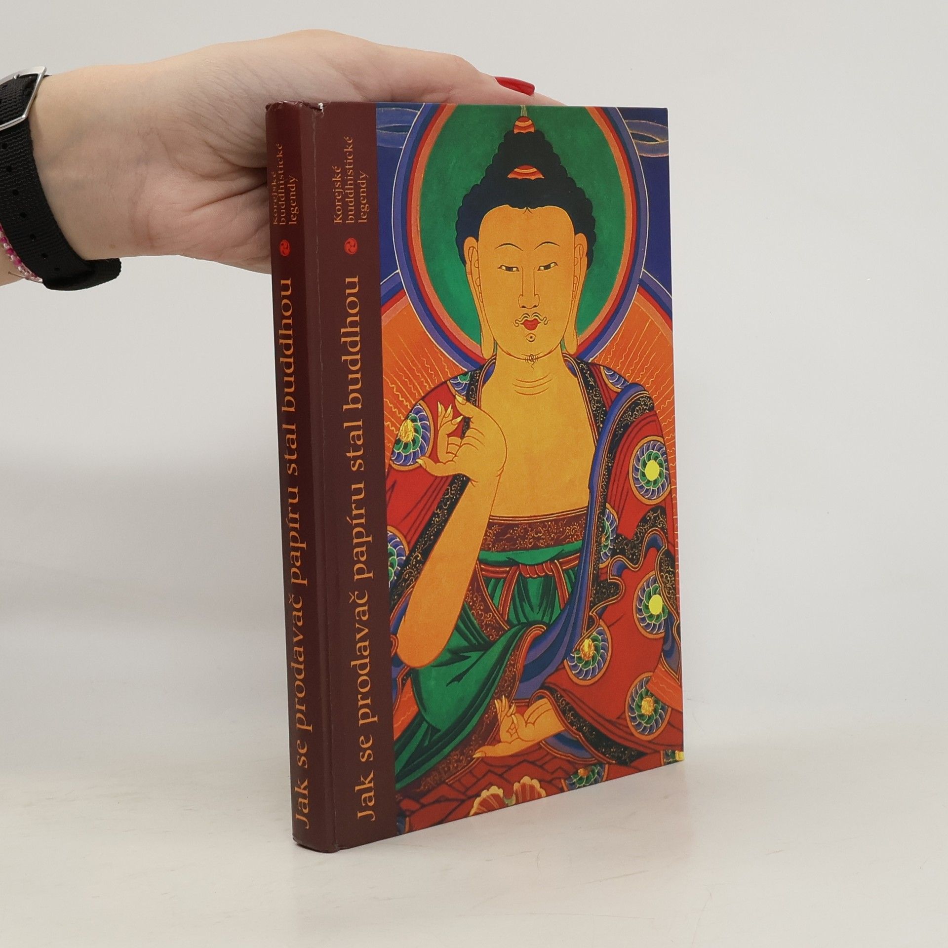 Ivana M. Gruberová Jak se prodavač papíru stal buddhou: Korejské buddhistické legendy