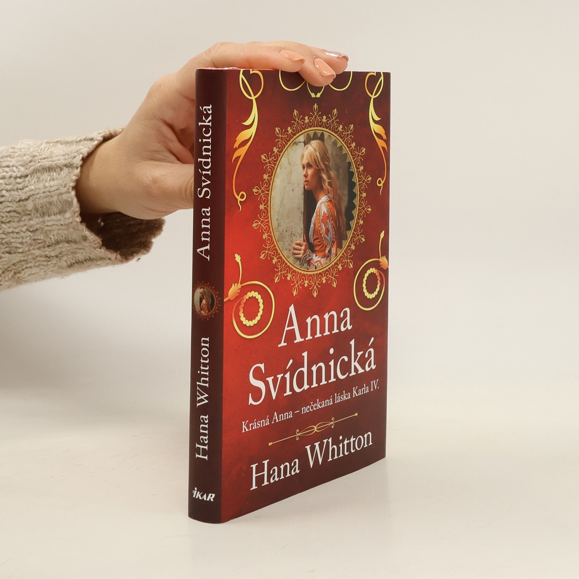 Hana Parkánová-Whitton Anna Svídnická : krásná Anna - nečekaná láska Karla IV.