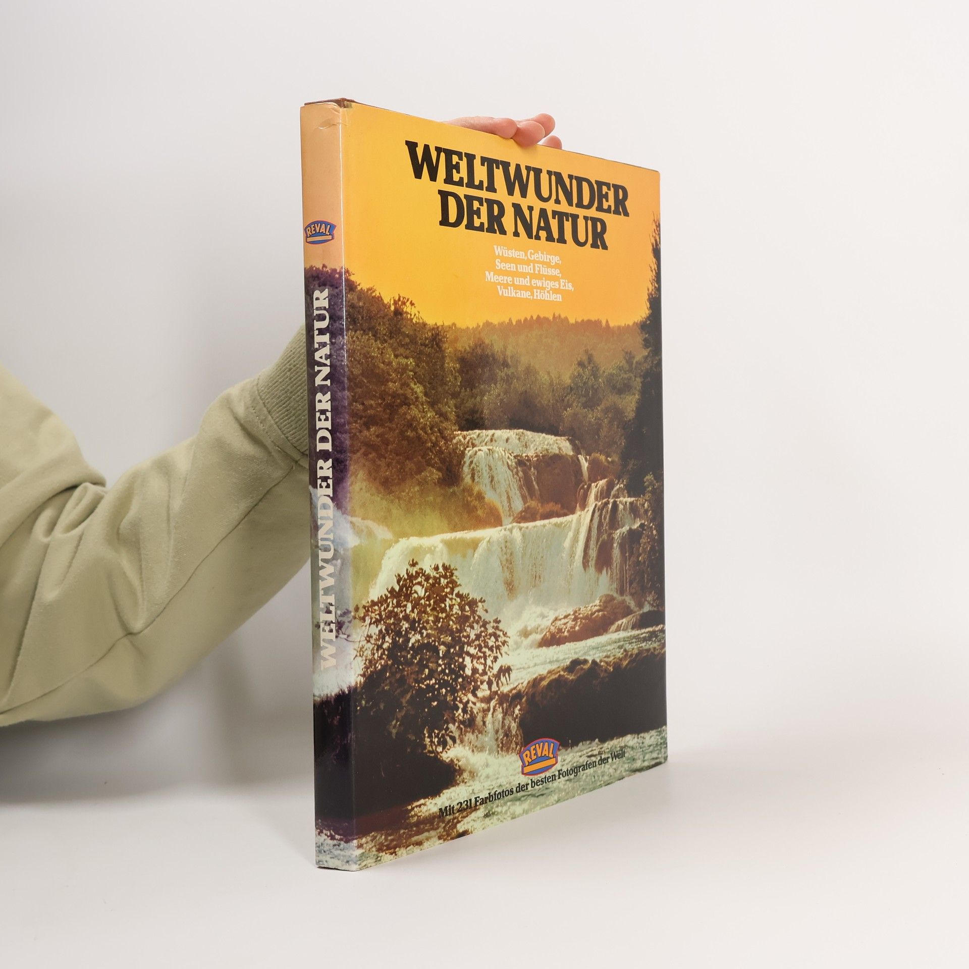 Weltwunder der Natur : mit 231 Farbfotos der besten Fotografen der Welt