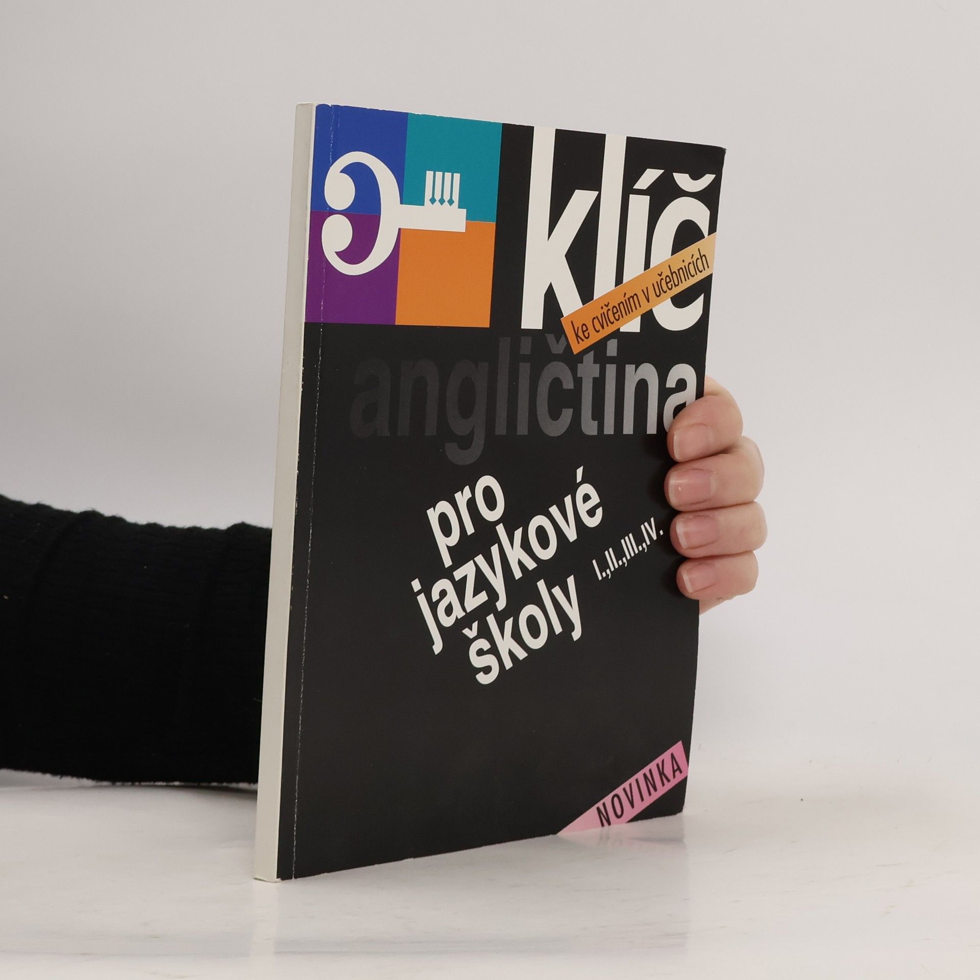 Klíč ke cvičením v učebnicích. Angličtina pro jazykové školy I., II., III., IV.