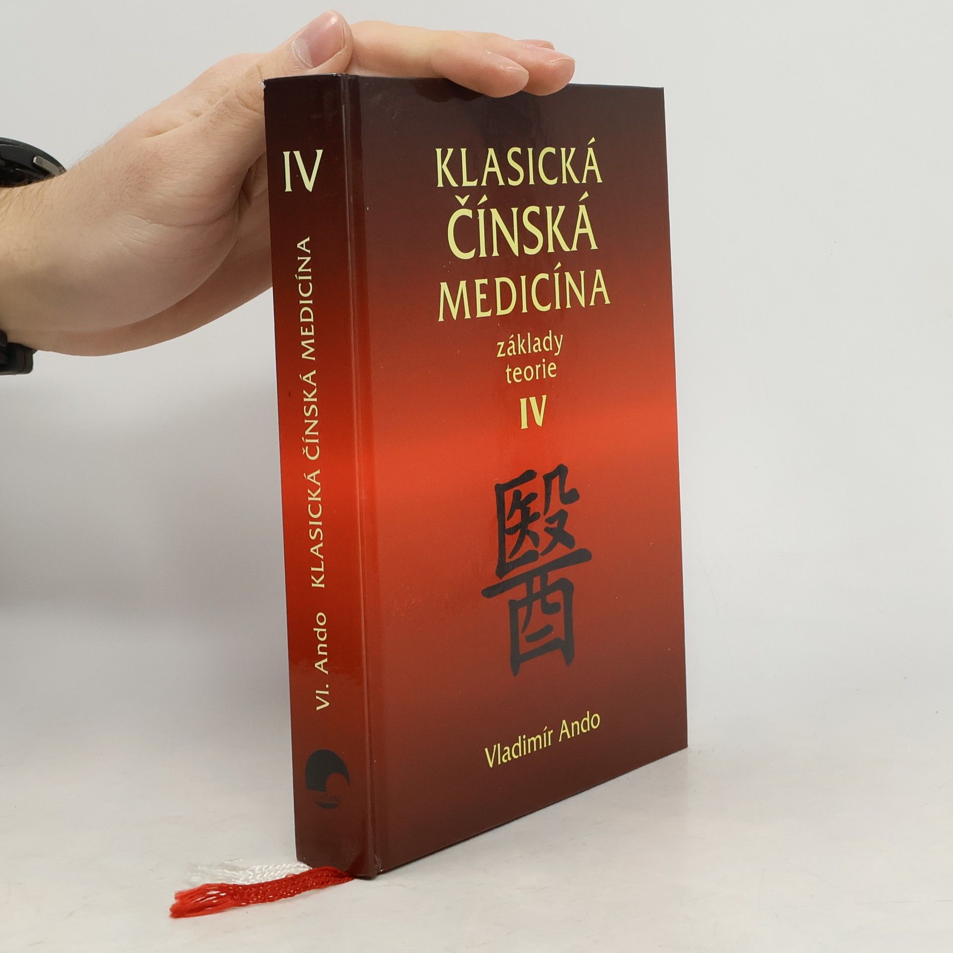 Vladimír Ando Klasická čínská medicína: Základy teorie. IV