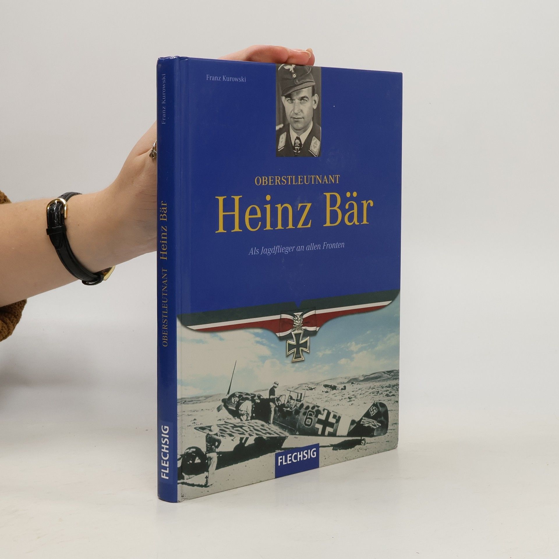 Franz Kurowski Oberstleutnant Heinz Bär