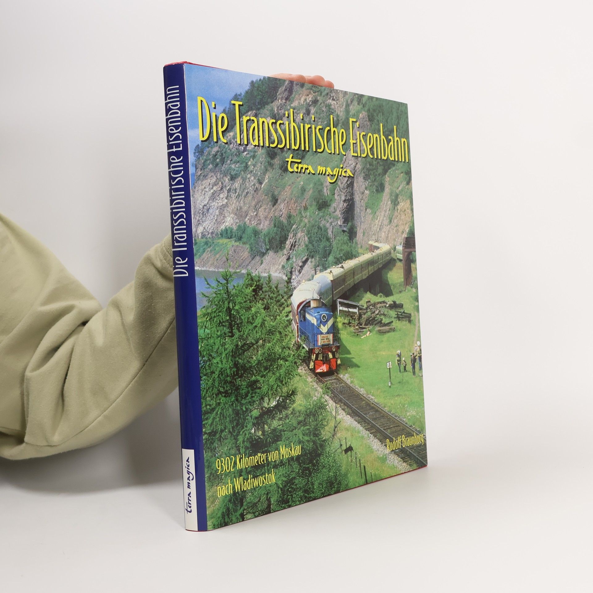 Rudolf Braunburg Die Transsibirische Eisenbahn