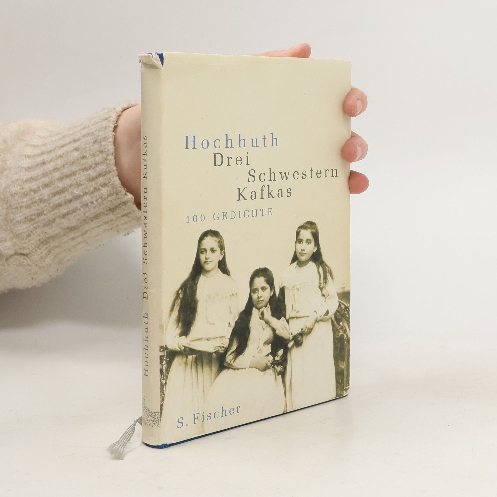 Rolf Hochhuth Drei Schwestern Kafkas. 100 Gedichte