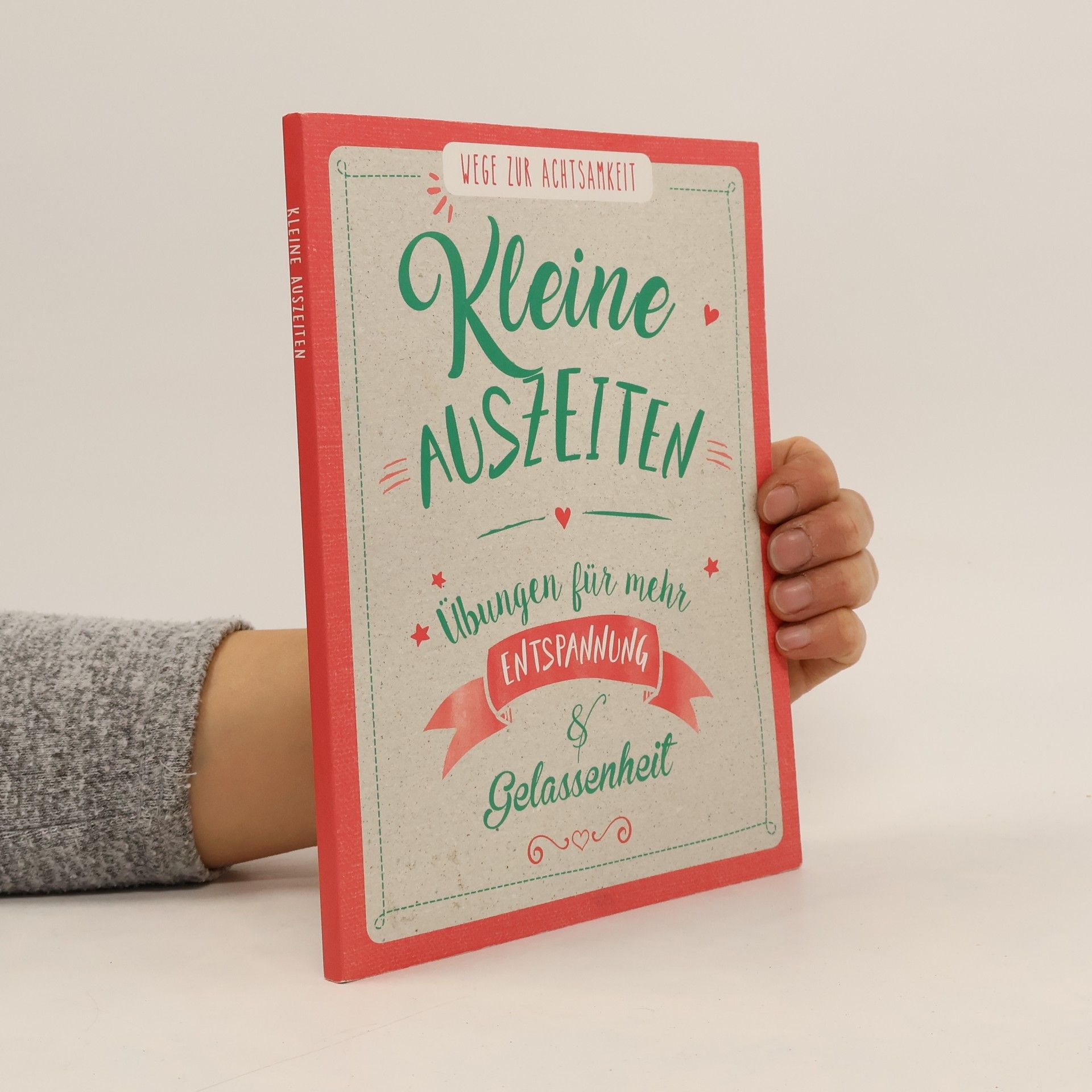 Autorenkollektiv Kleine Auszeiten. Übungen für mehr Entspannung & Gelassenheit