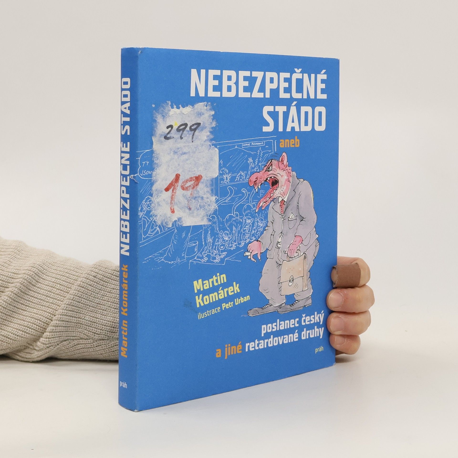 Martin Komárek Nebezpečné stádo, aneb, Poslanec český a jiné retardované druhy