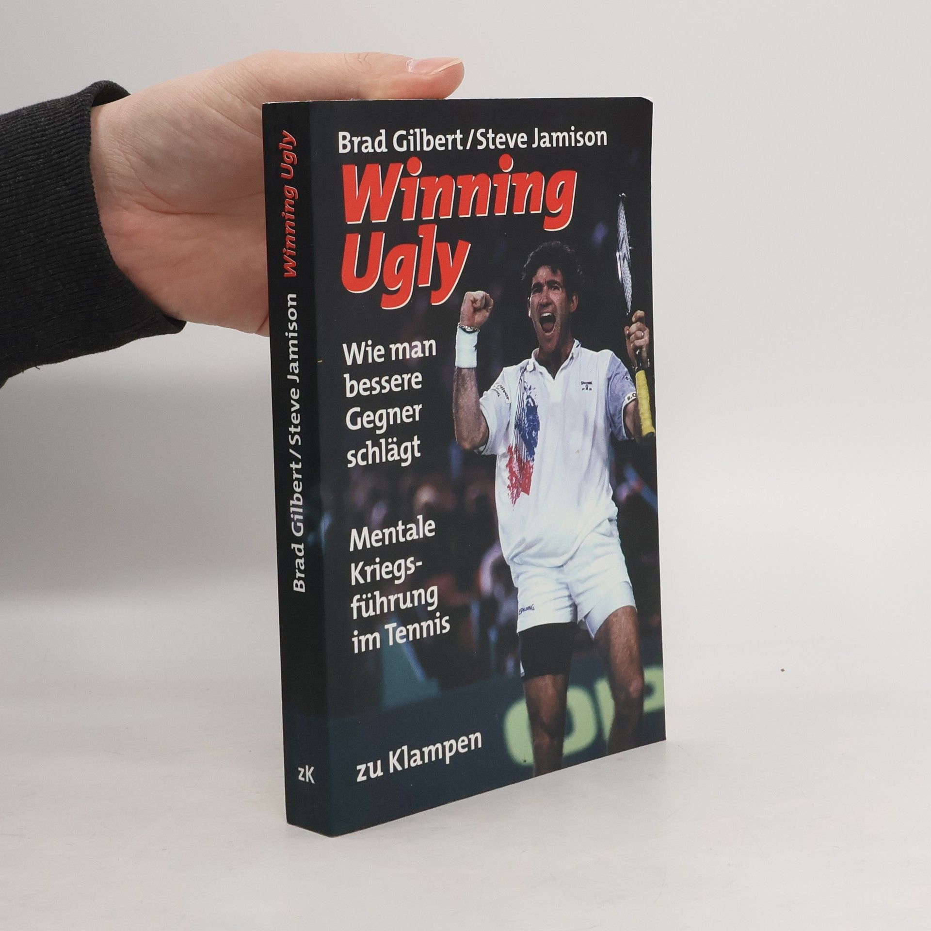 Winning ugly : mentale Kriegsführung im Tennis