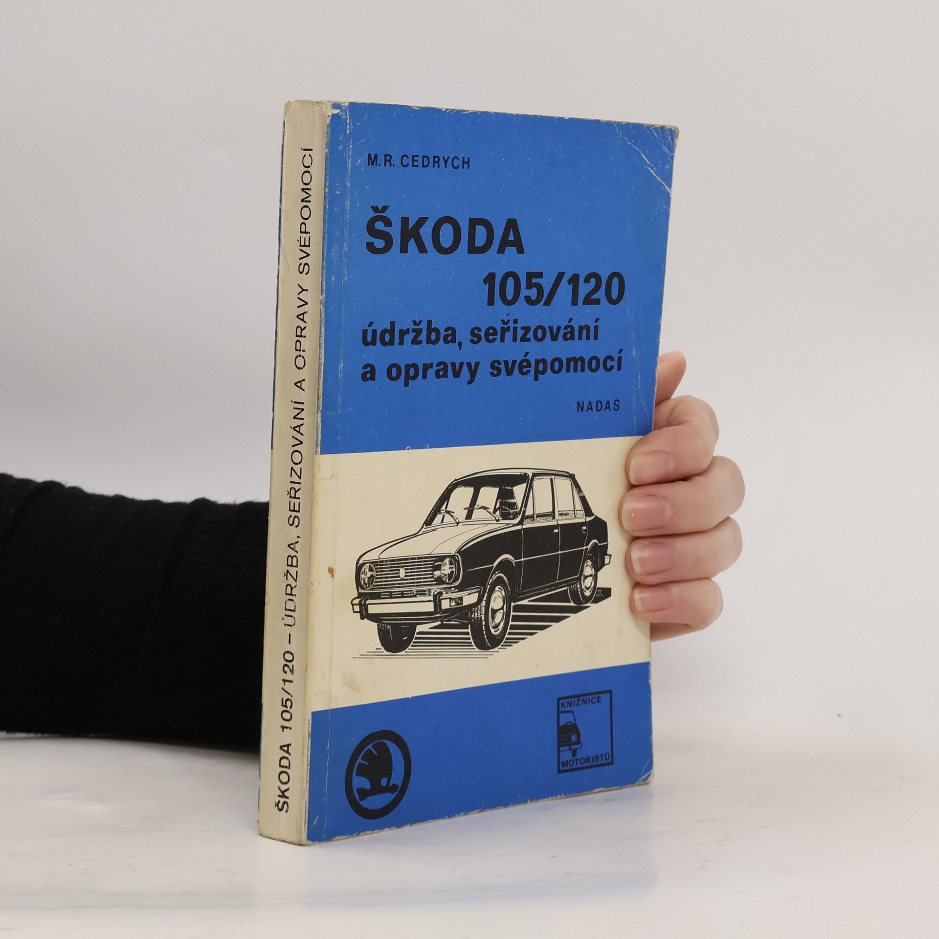 M. R. Cedrych Škoda 105/120 : údržba, seřizování a opravy svépomocí