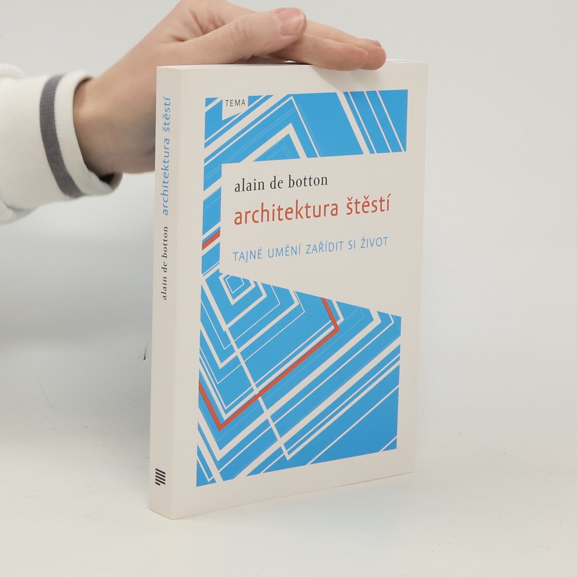 Alain de Botton Architektura štěstí. Tajné umění zařídit si život