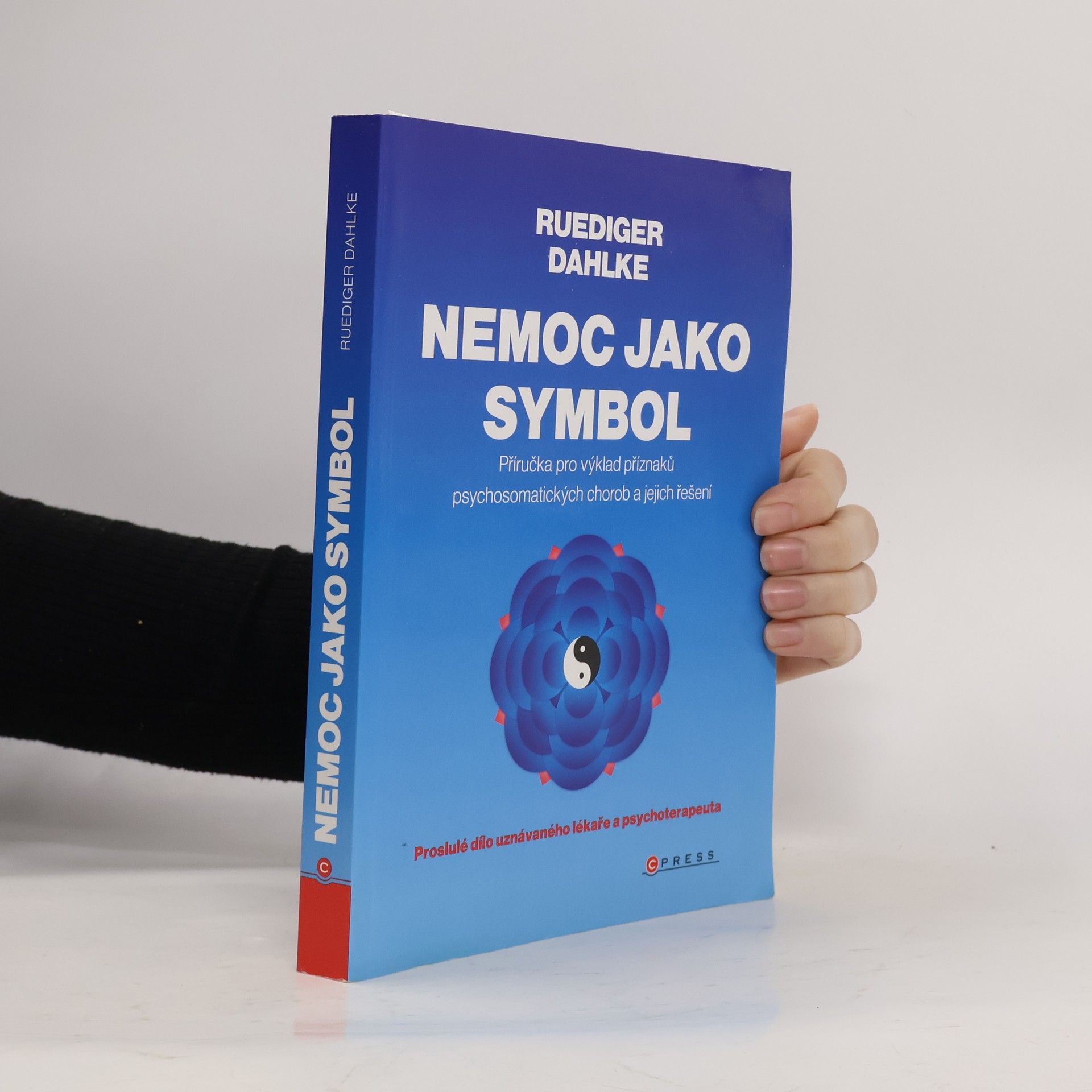 Ruediger Dahlke Nemoc jako symbol: Příručka pro výklad příznaků psychosomatických chorob a jejich řešení