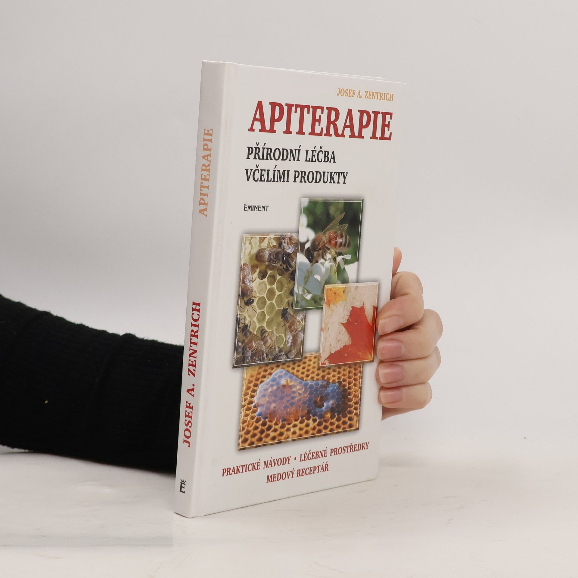 Josef Antonín Zentrich Apiterapie : přírodní léčba včelími produkty