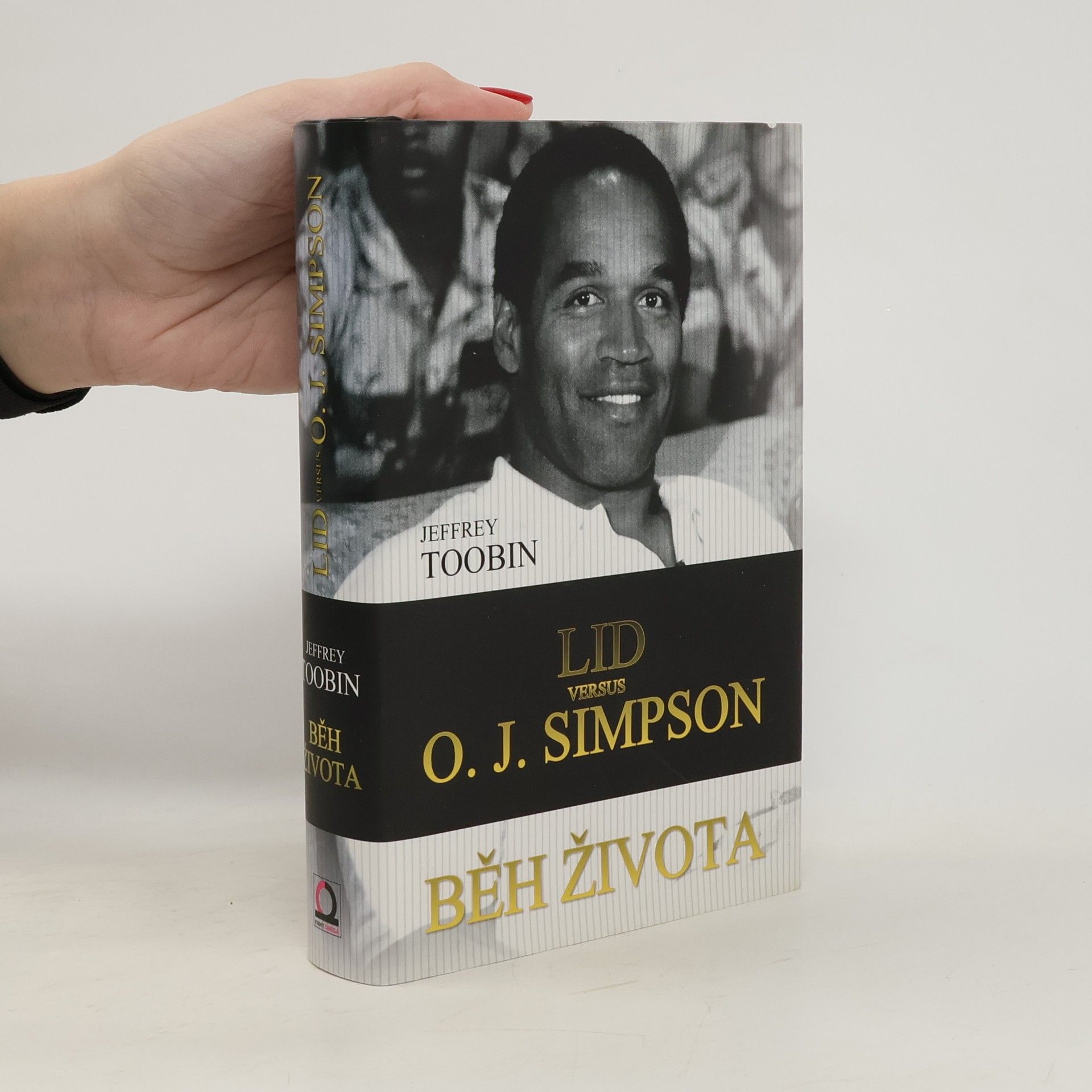 Jeffrey Toobin Běh života. Lid versus O. J. Simpson