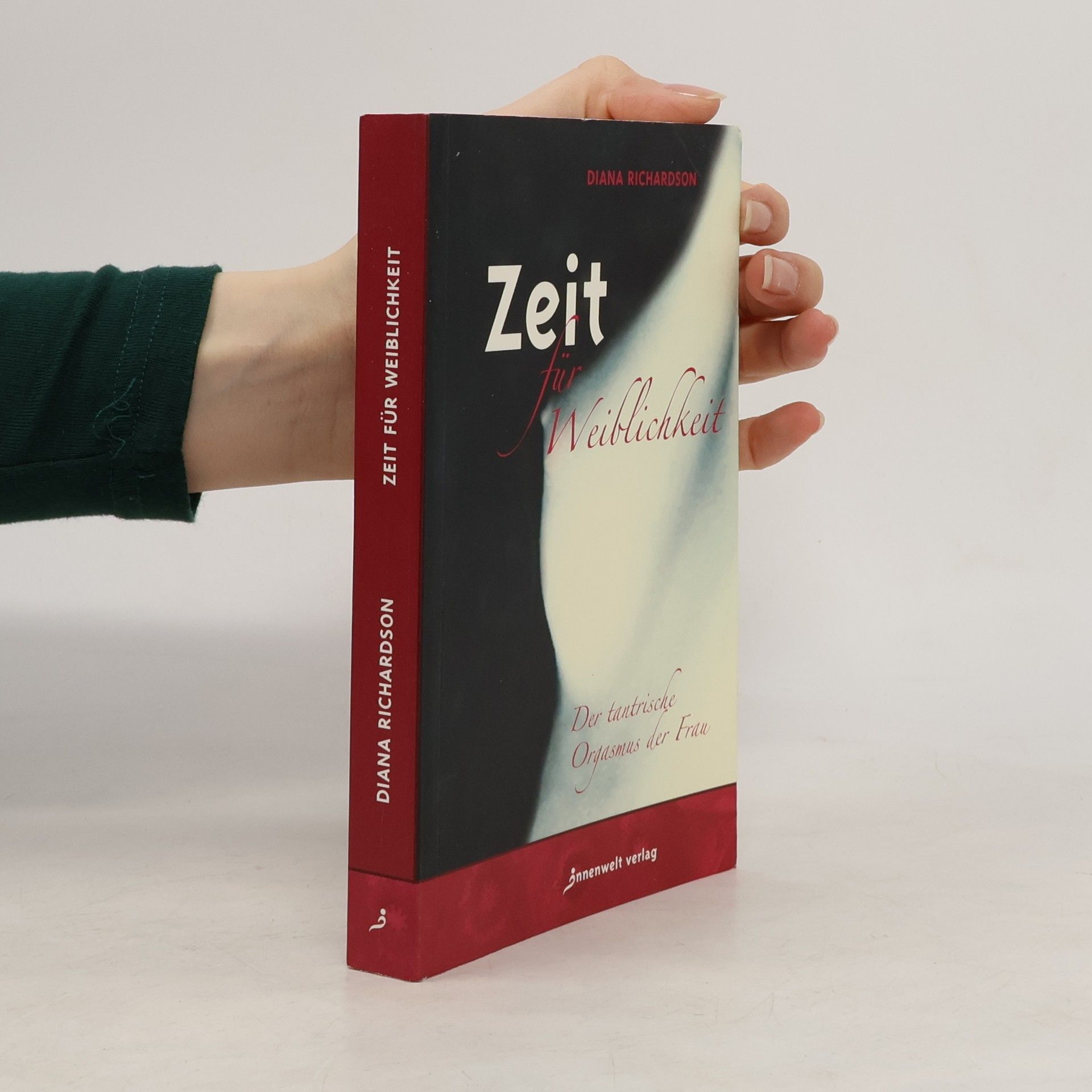 Zeit für Weiblichkeit : der Tantrische Orgasmus der Frau